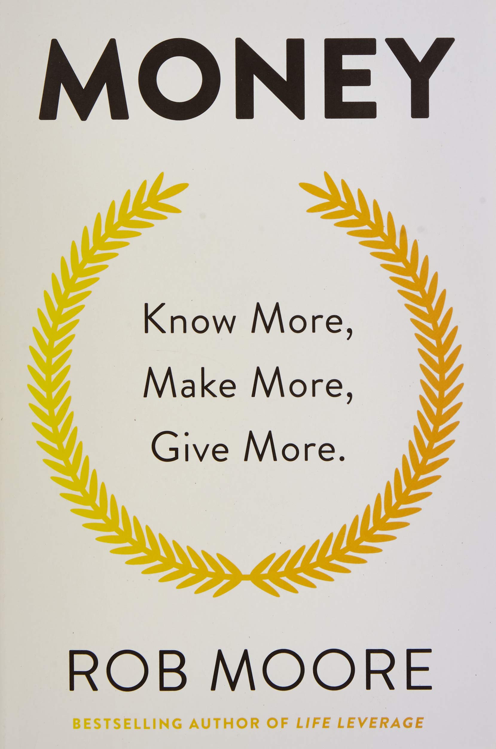 Money Know More Make More Give More Books