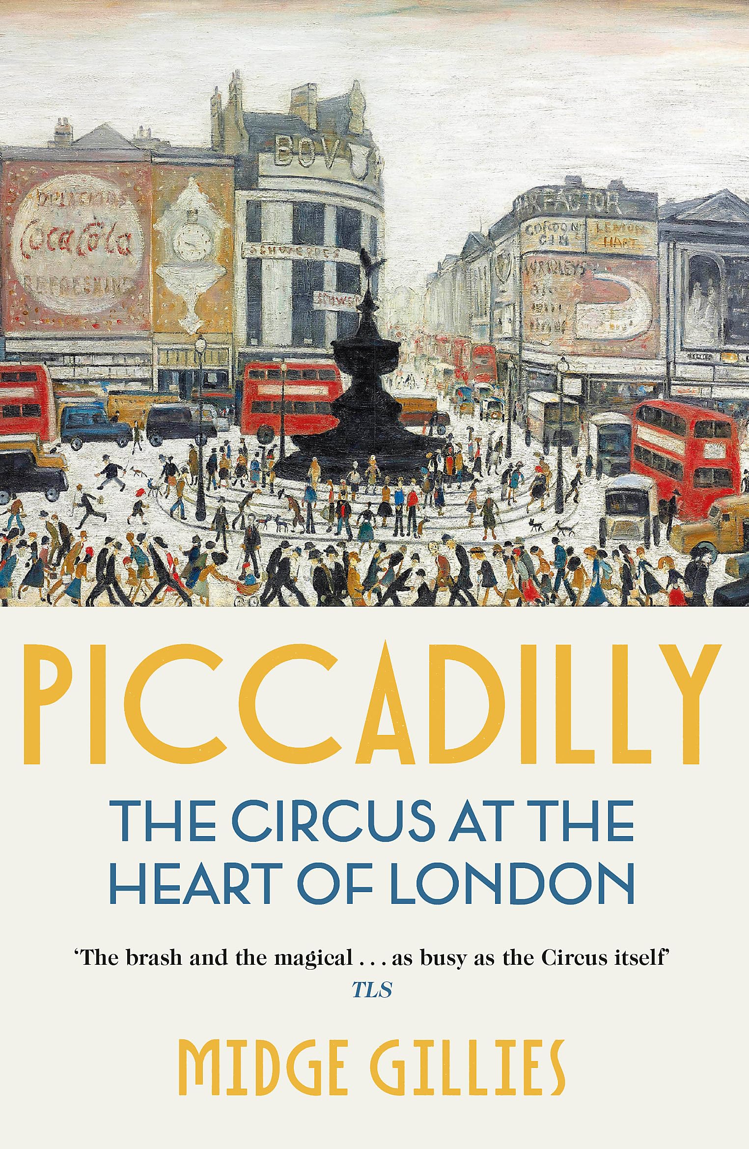 Piccadilly: The Circus at the Heart of London book