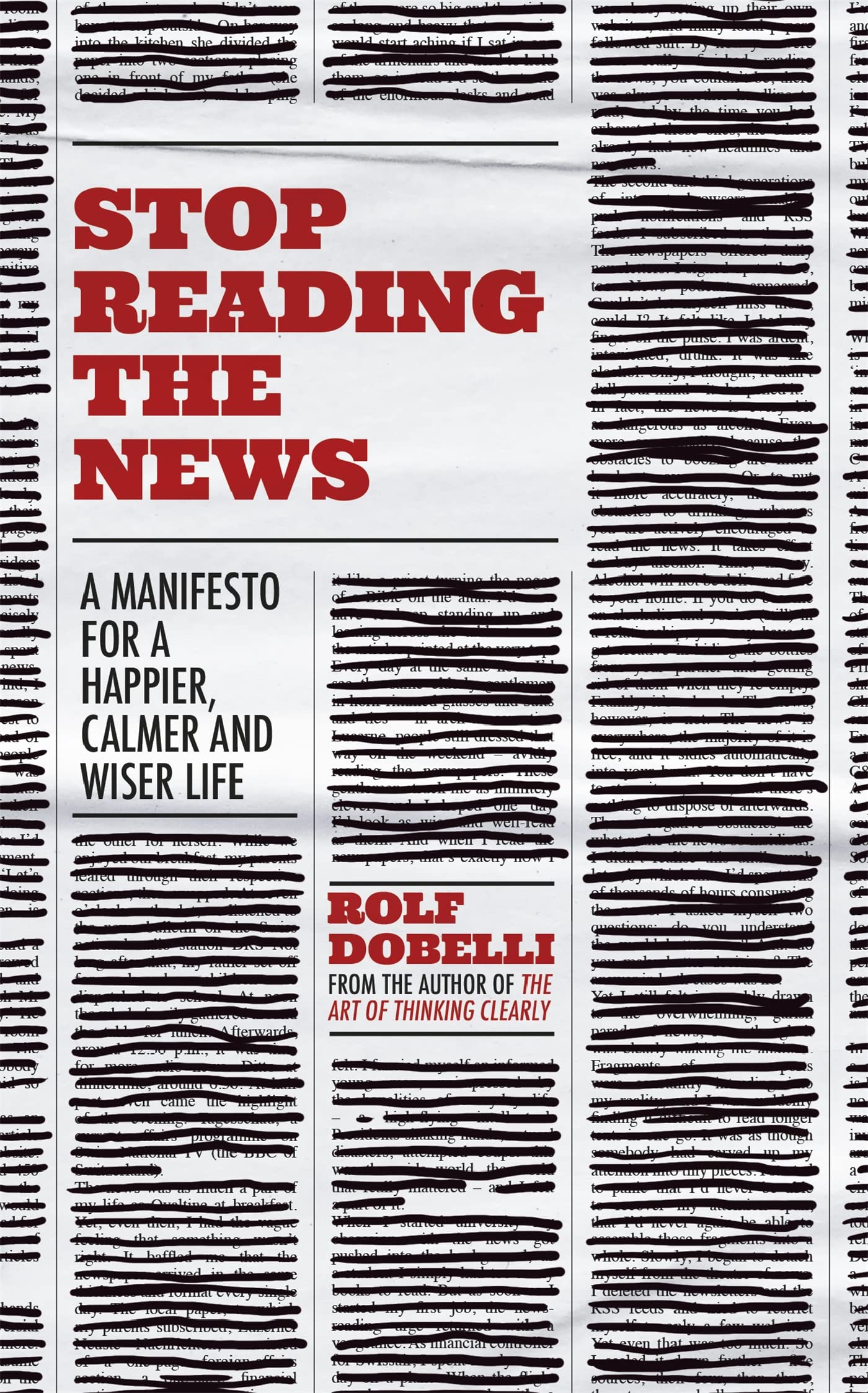 Stop Reading the News: A Manifesto for a Happier, Calmer and Wiser Life Law