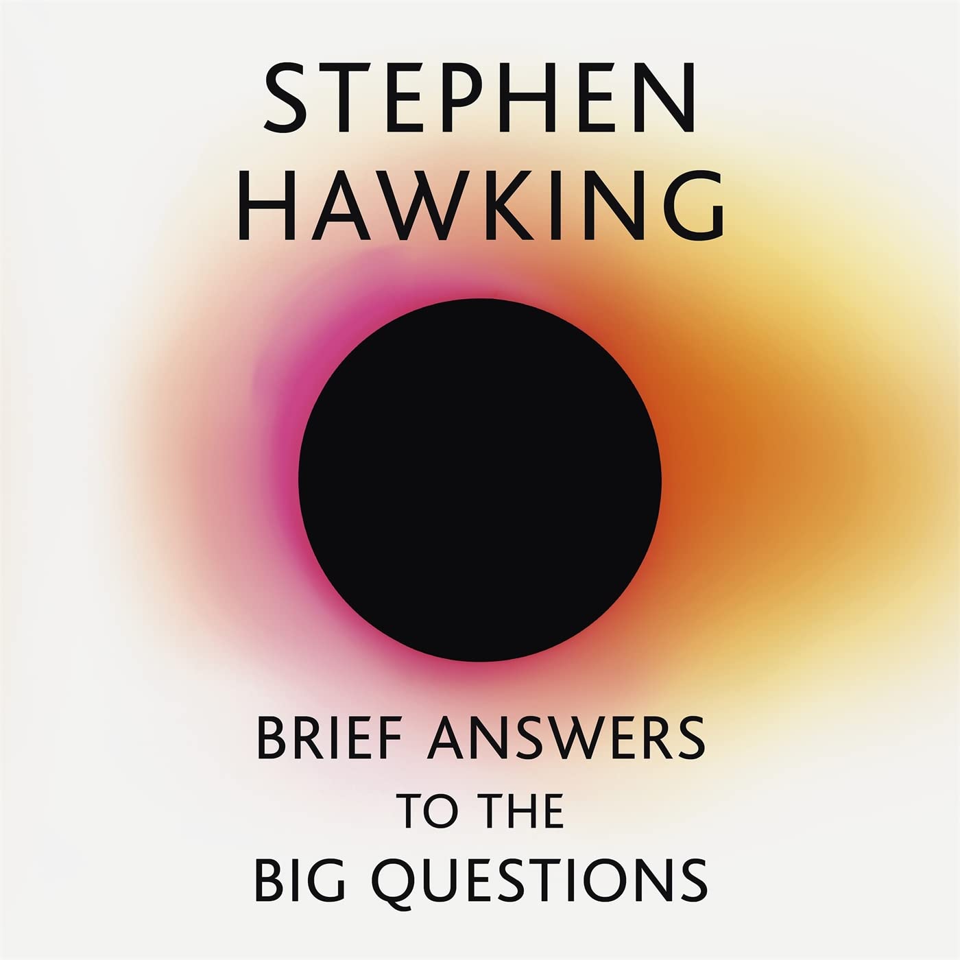 Brief Answers to the Big Questions: 'A beautiful little book by a brilliant mind' DAILY TELEGRAPH cd