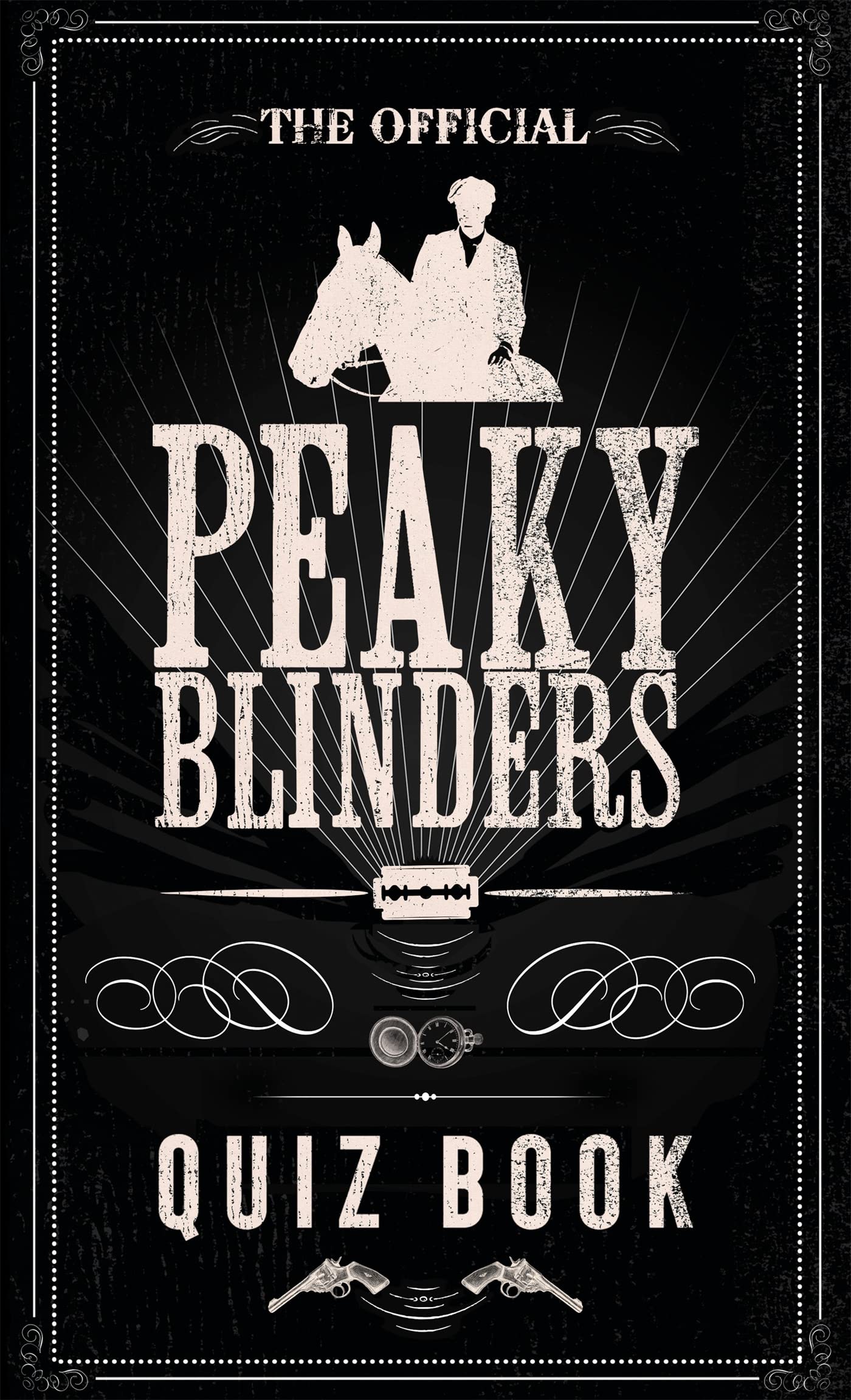 The Official Peaky Blinders Quiz Book: The perfect gift for a Peaky Blinders fan Film, Art & Culture