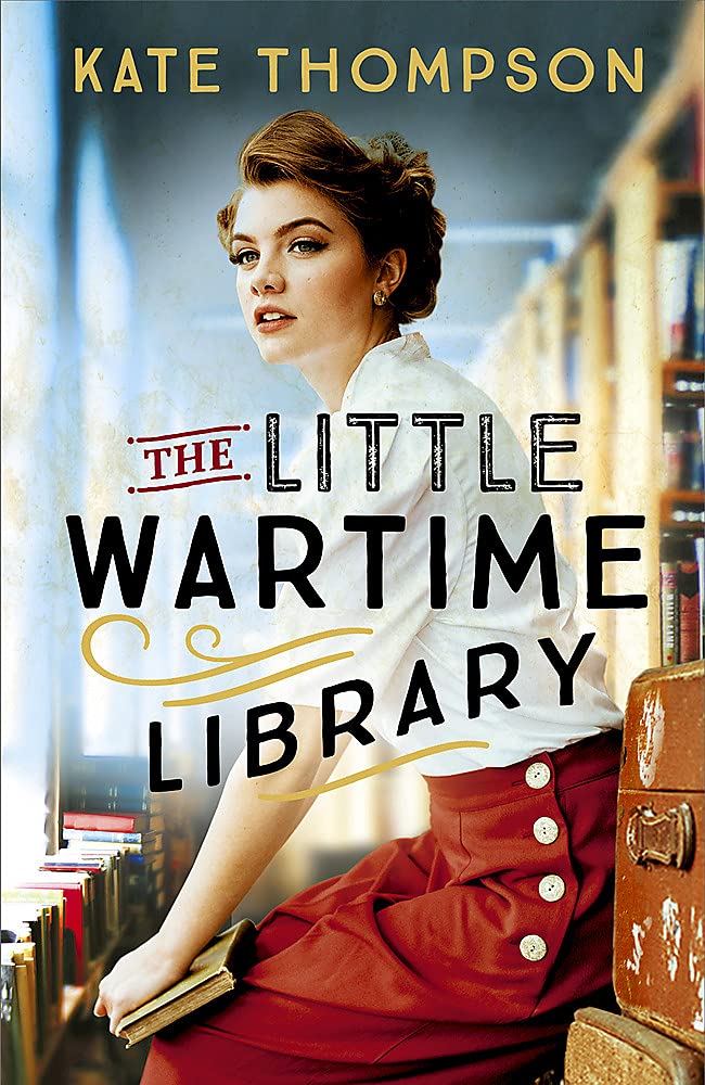The Little Wartime Library: A gripping, heart-wrenching WW2 page-turner based on real events Historical Fiction