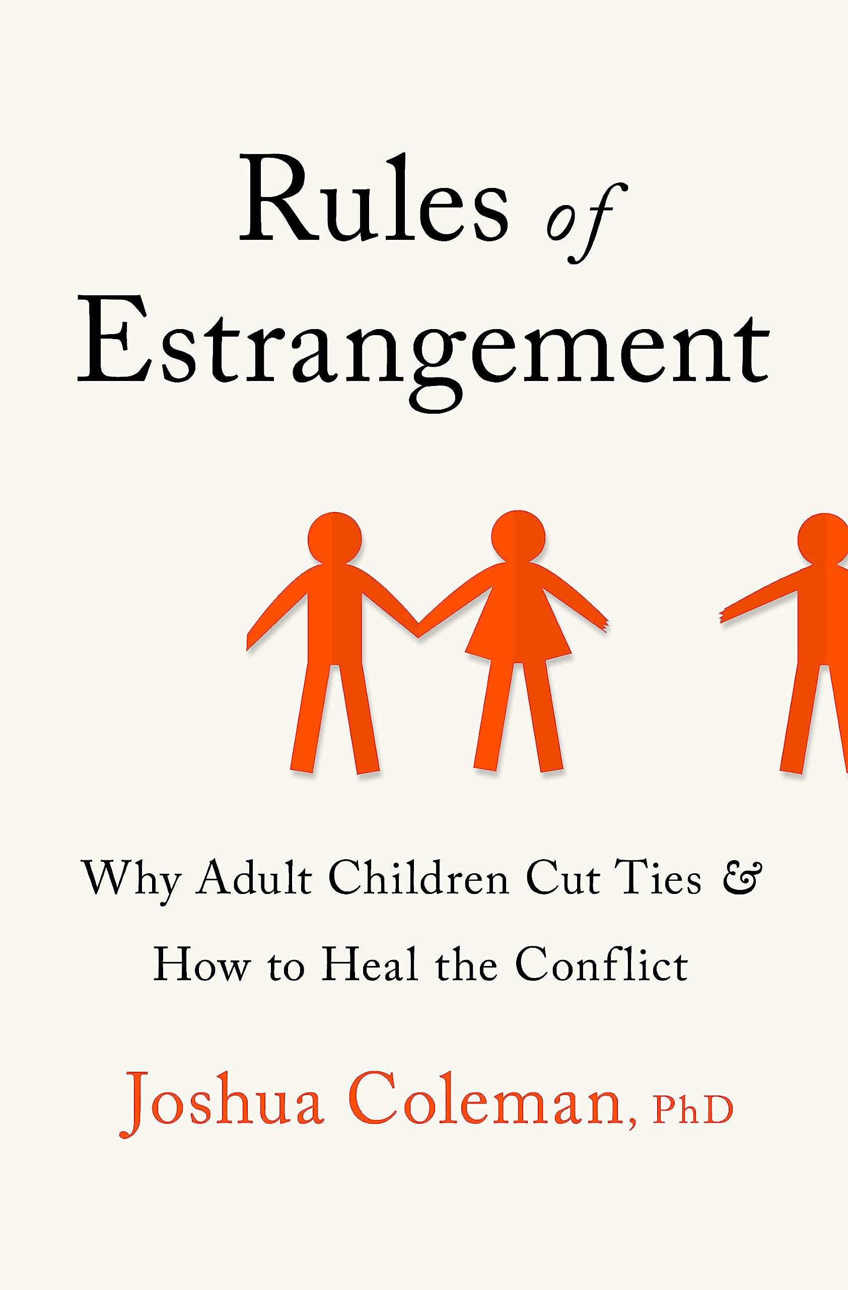 Rules of Estrangement: Why Adult Children Cut Ties and How to Heal the Conflict Parents & Children