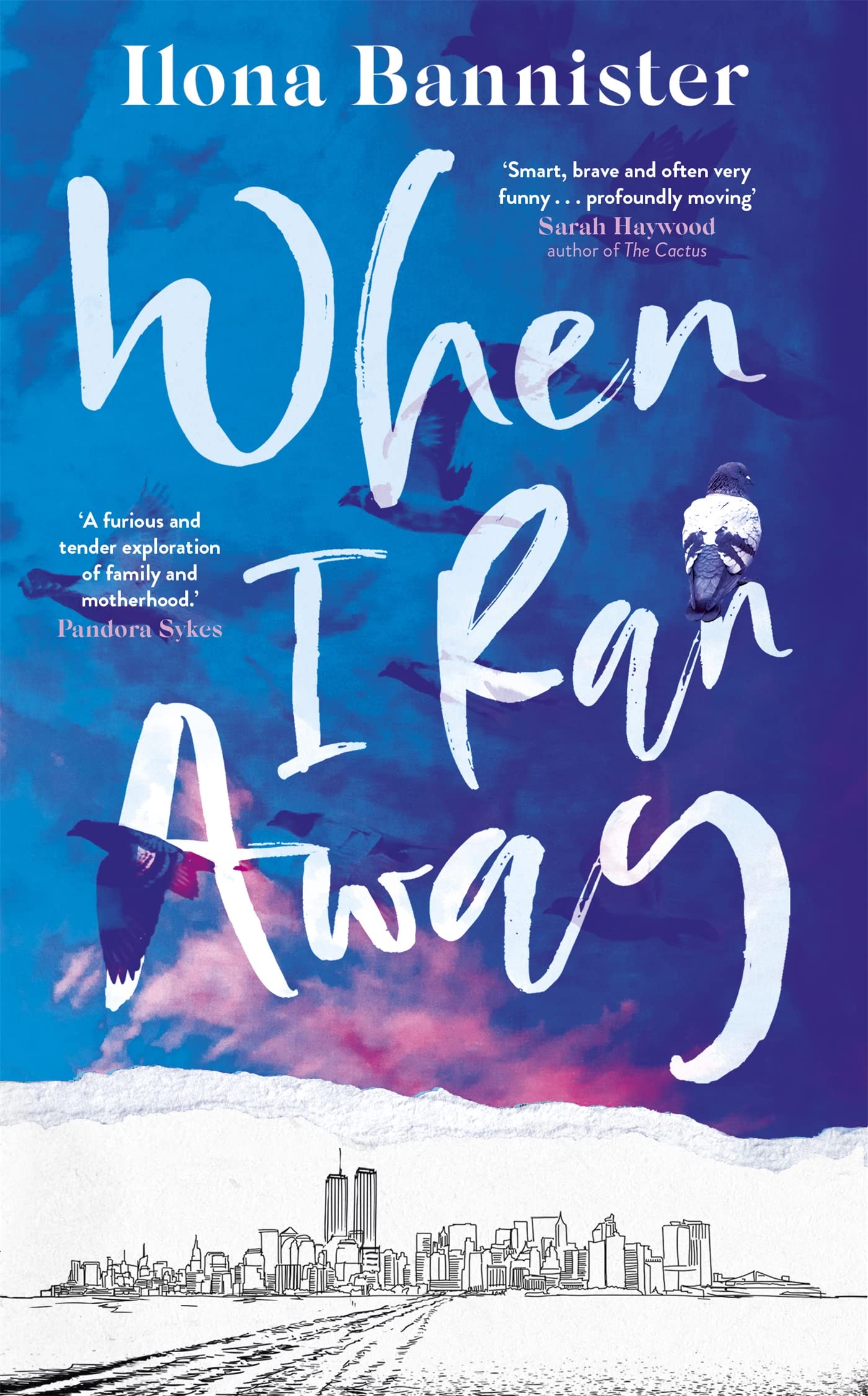 When I Ran Away: An unforgettable debut about love pushed to its outer limits Contemporary literature