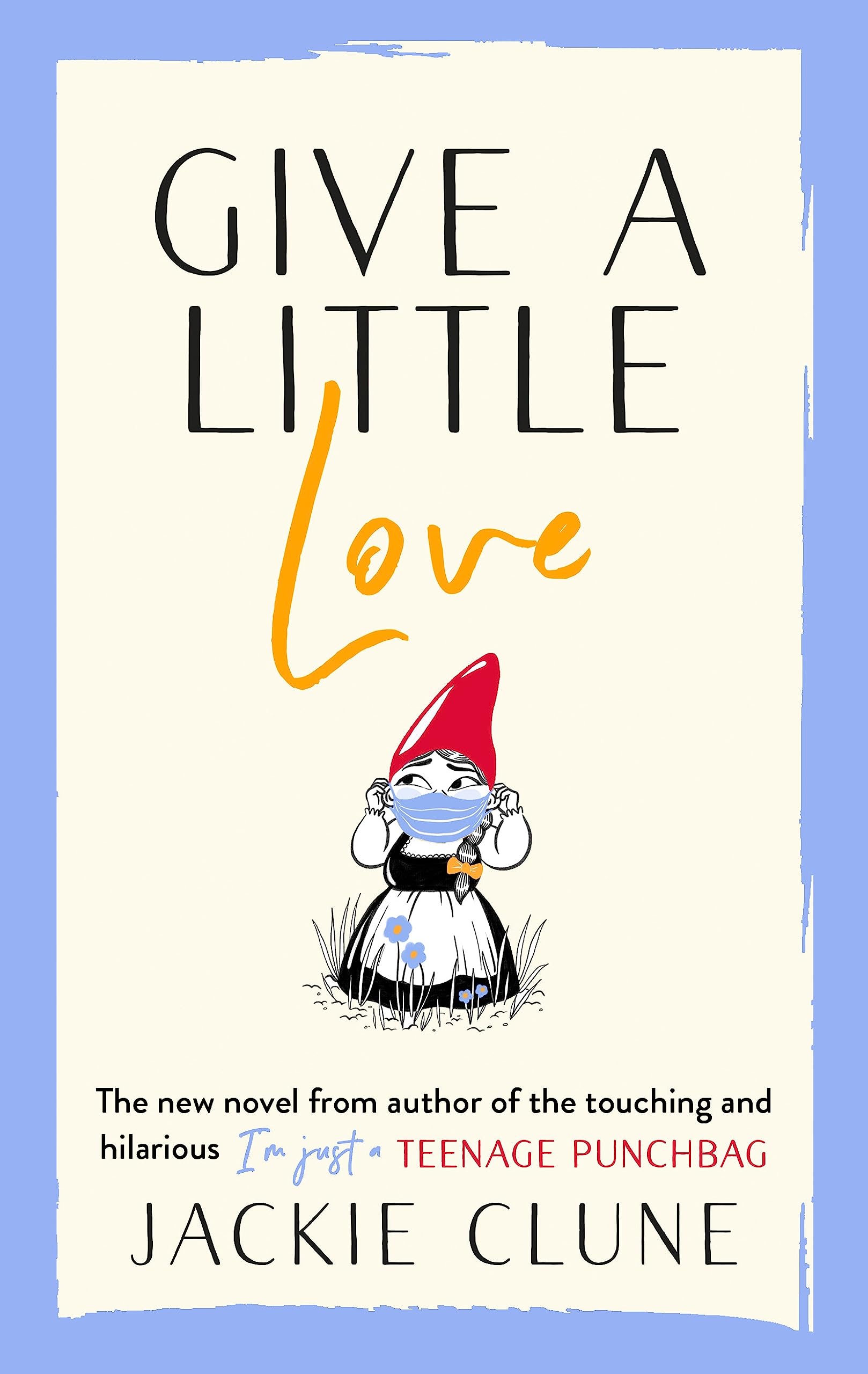Give a Little Love: The feel good novel as featured on Graham Norton's Virgin Show Contemporary literature