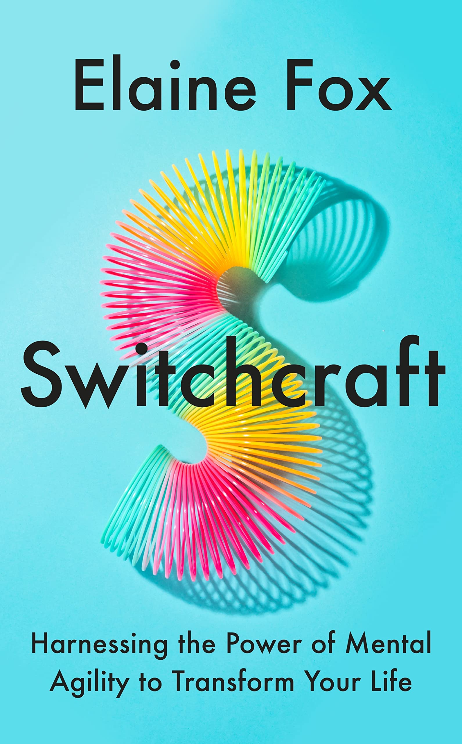 Switchcraft: The Ultimate Toolkit for Boosting Your Mental Agility and Resilience. 'Fascinating' - MICHAEL MOSLEY book