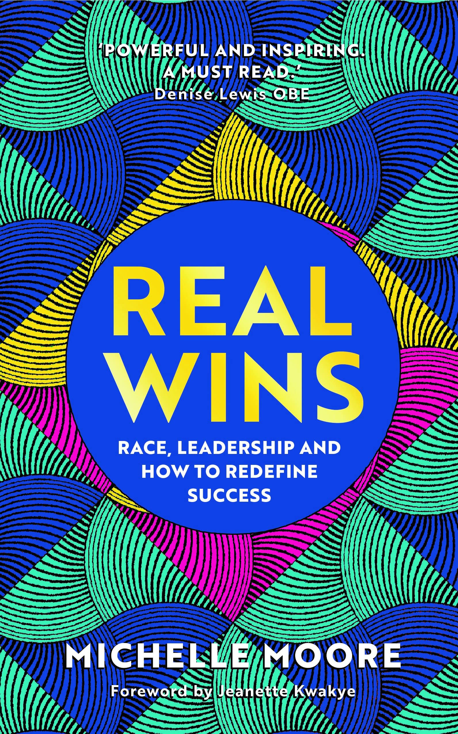 Real Wins: Race, Leadership and How to Redefine Success Business, Finance & Career