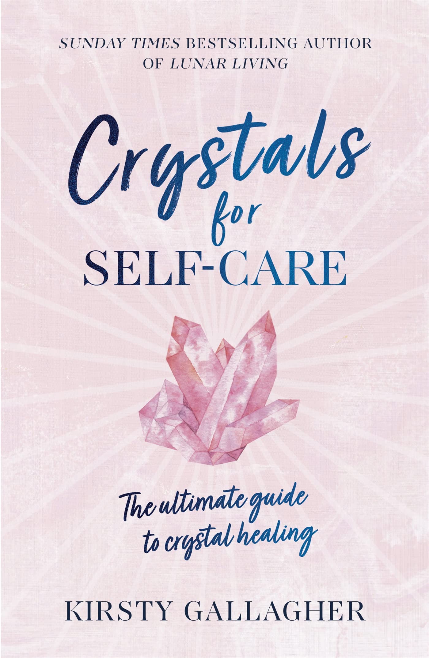 Crystals for Self-Care: The ultimate guide to crystal healing book