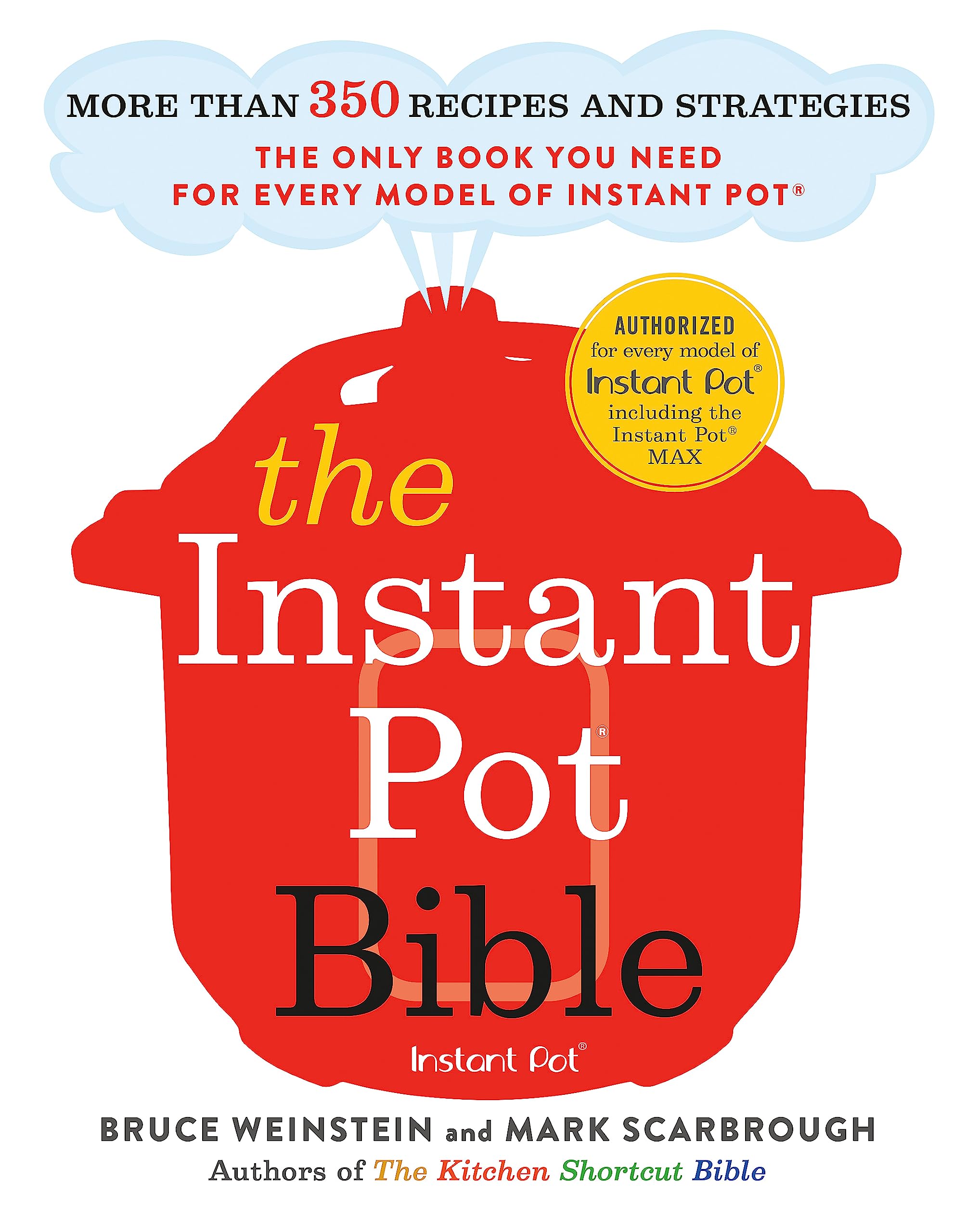 The Instant Pot Bible: The only book you need for every model of instant pot – with more than 350 recipes Leisure, Home & Garden
