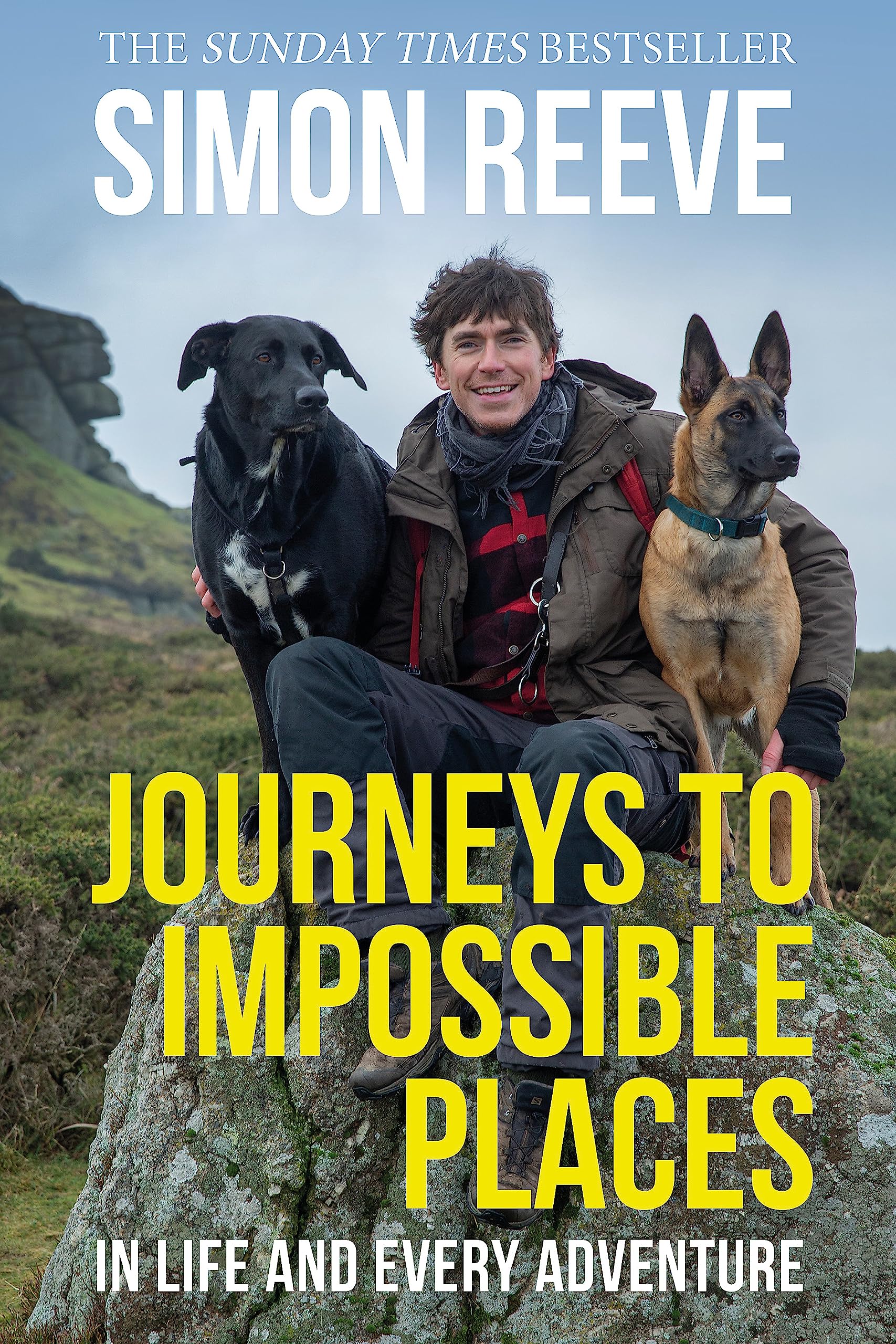 Journeys to Impossible Places: By the presenter of BBC TV's WILDERNESS Politics & Society