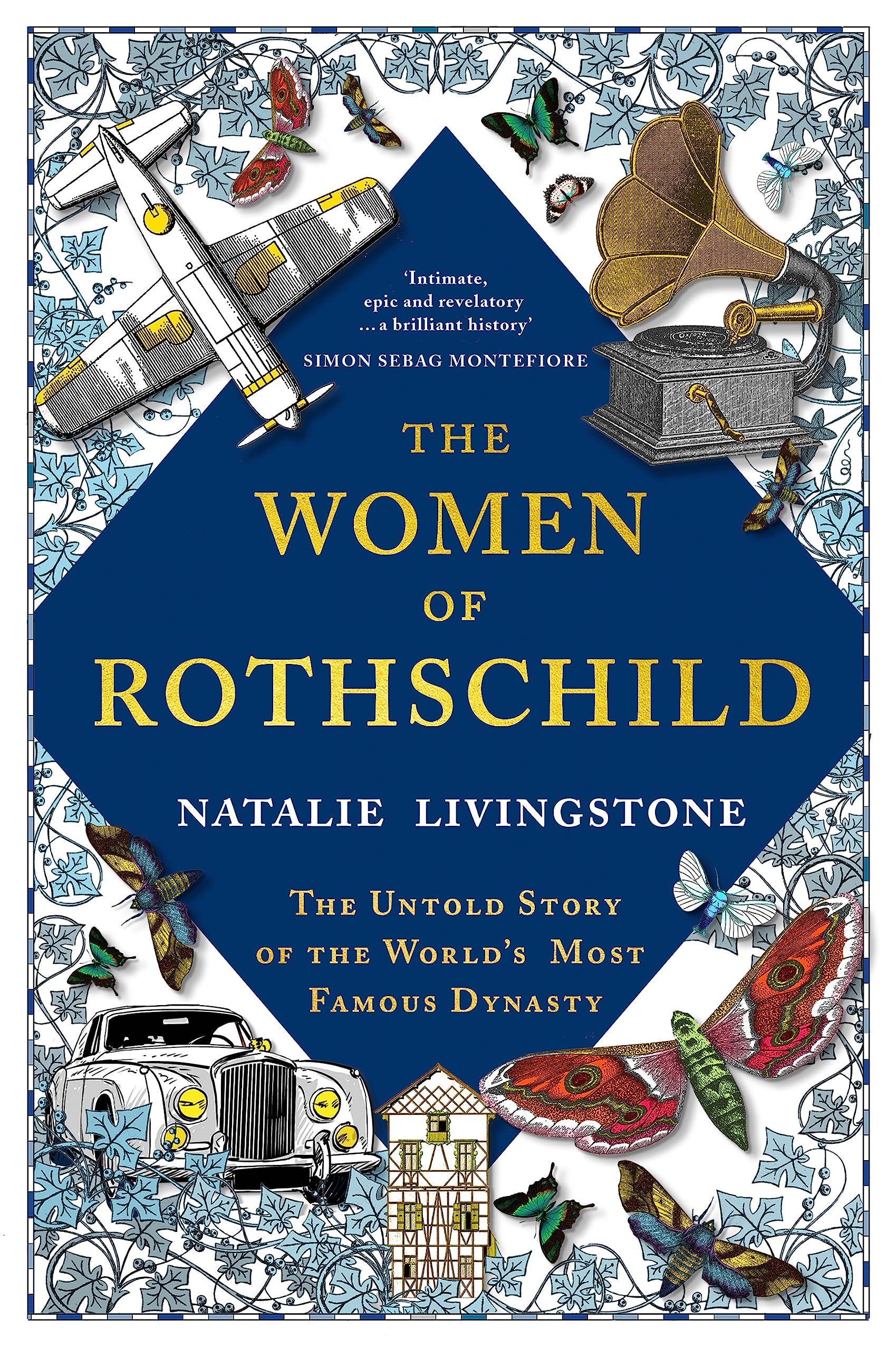 The Women of Rothschild : The Untold Story of the World´s Most Famous Dynasty Politics & History