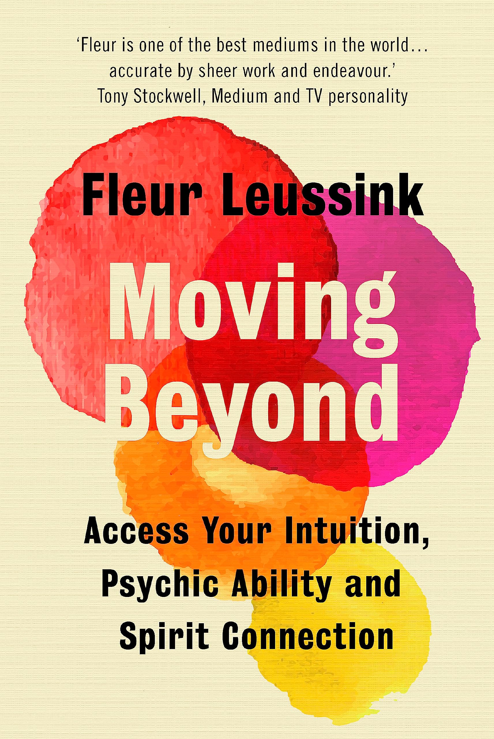 Moving Beyond: Access Your Intuition, Psychic Ability and Spirit Connection Lifestyle