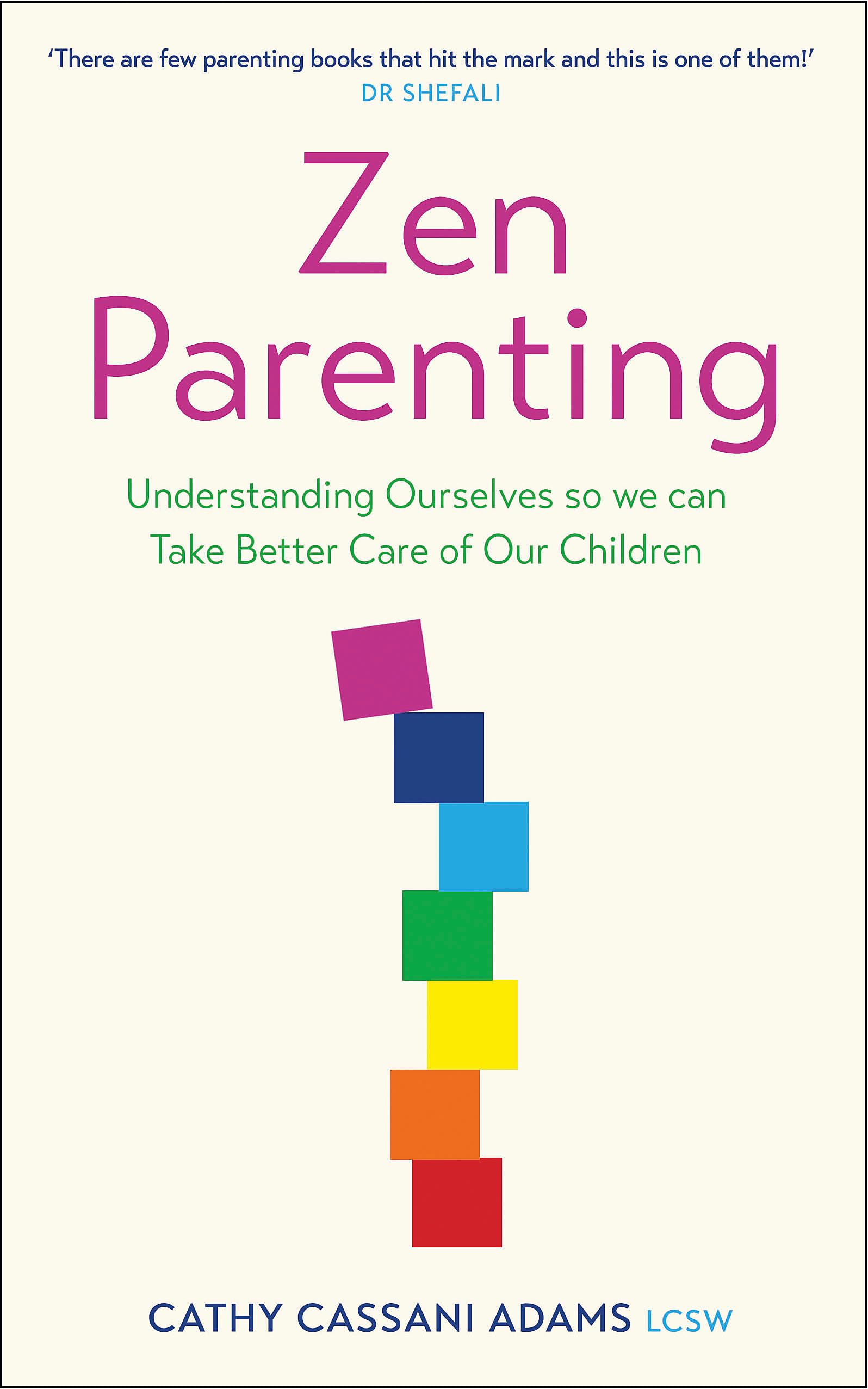Zen Parenting: Understanding Ourselves so we can Take Better Care of Our Children Philosophy