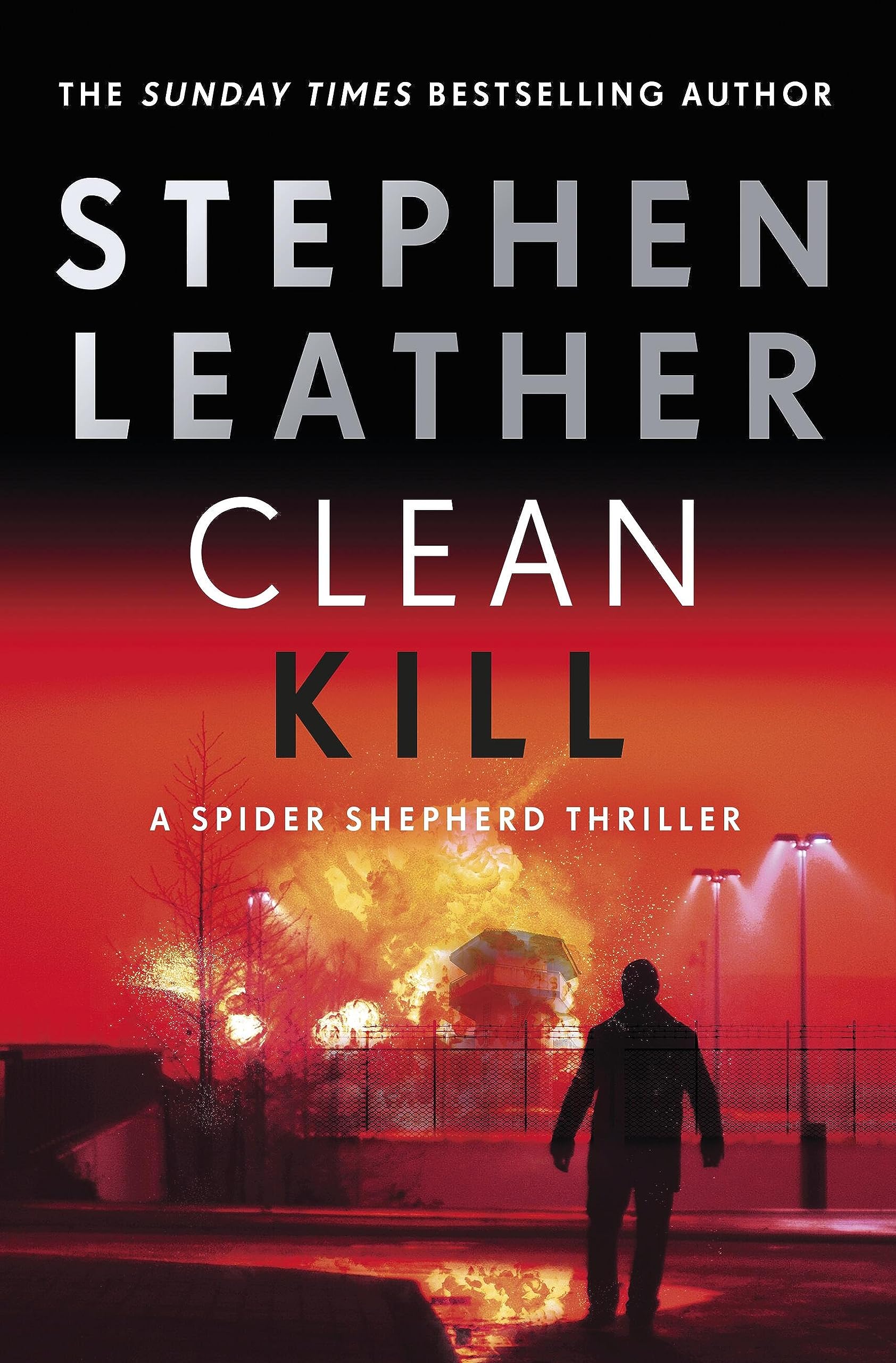 Clean Kill: A totally gripping action-packed thriller from international bestseller Stephen Leather (The Spider Shepherd Thrillers) Action & Adventure