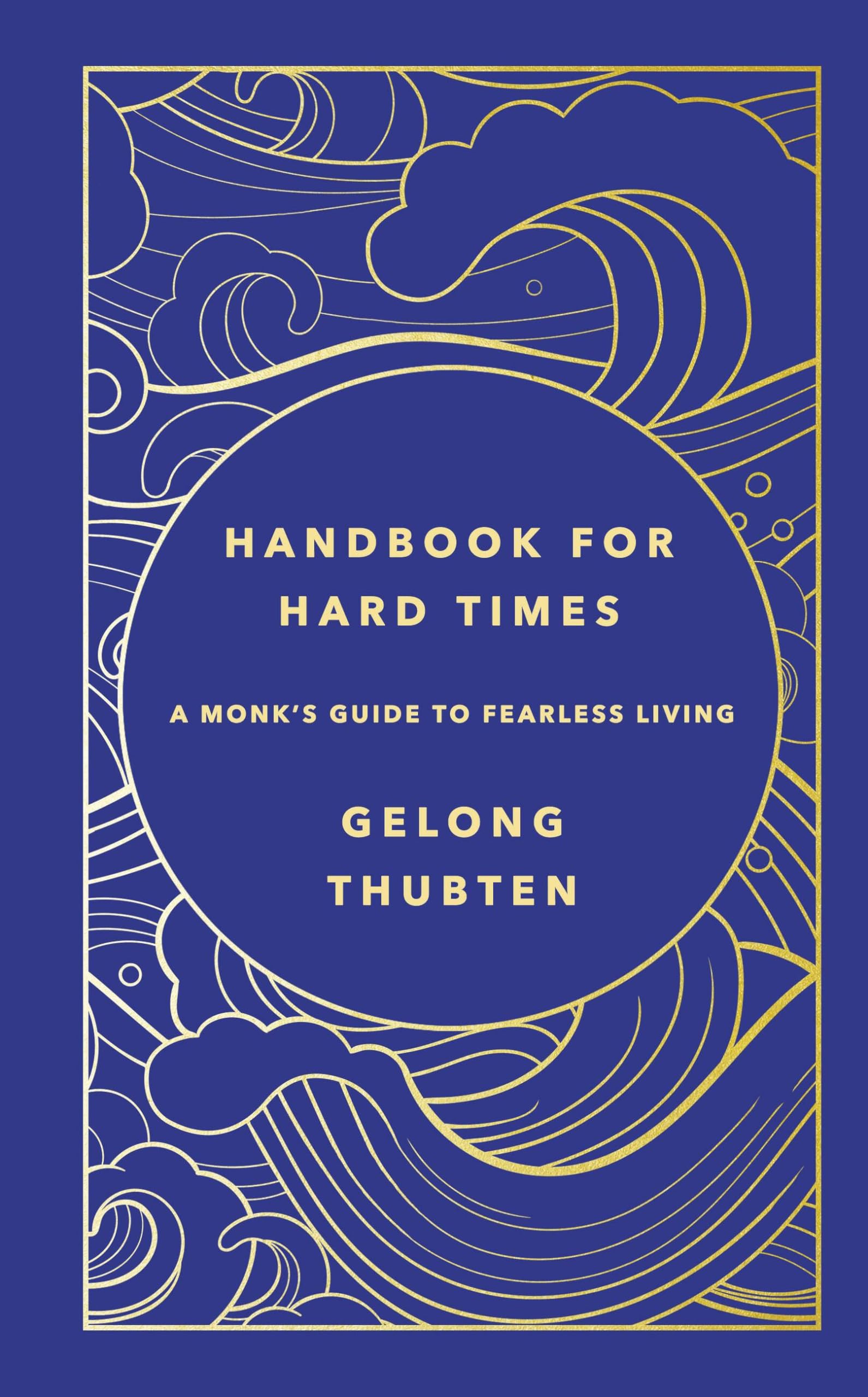 Handbook for Hard Times: A monk's guide to fearless living Medicine