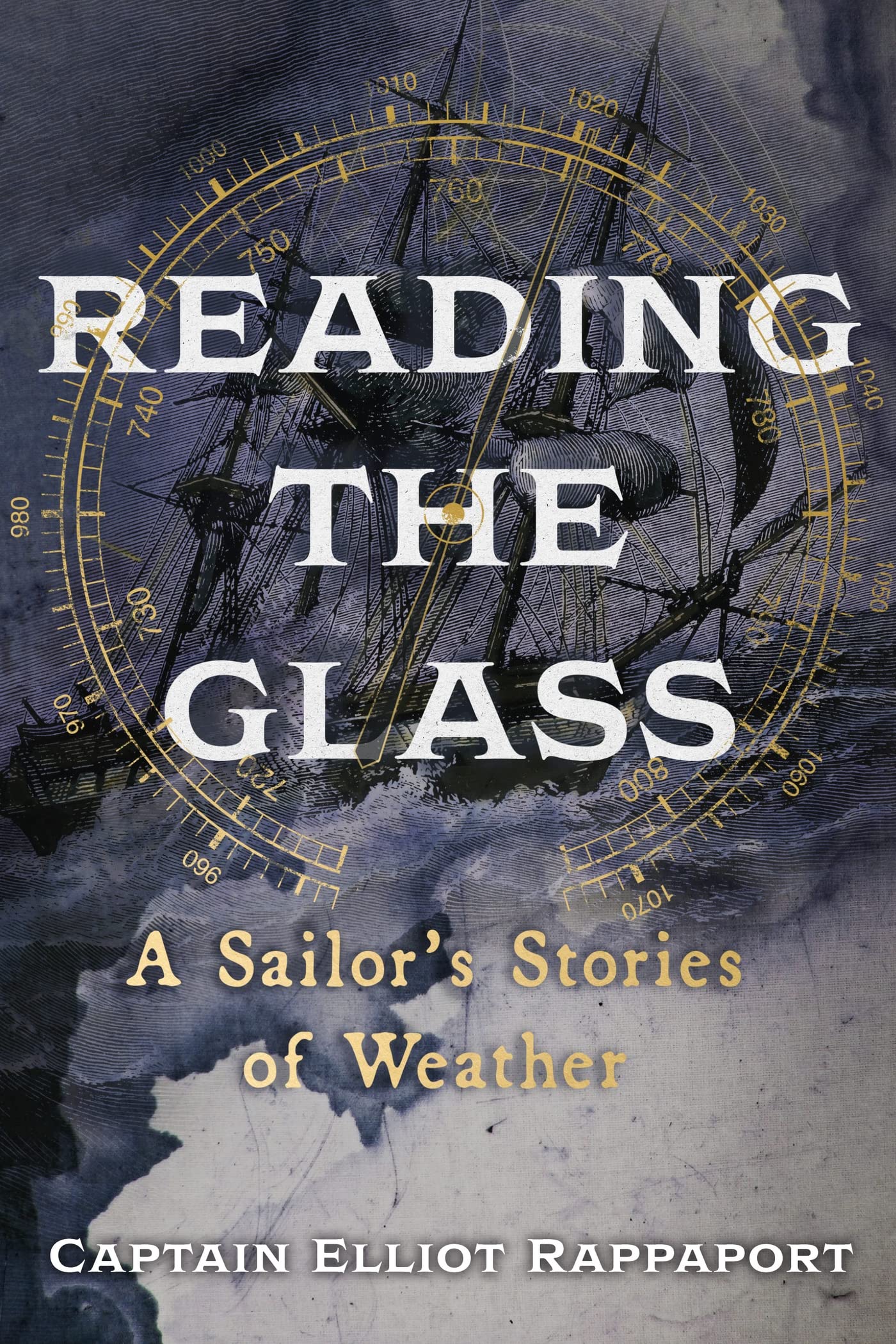 Reading the Glass: A Sailor's Stories of Weather Science