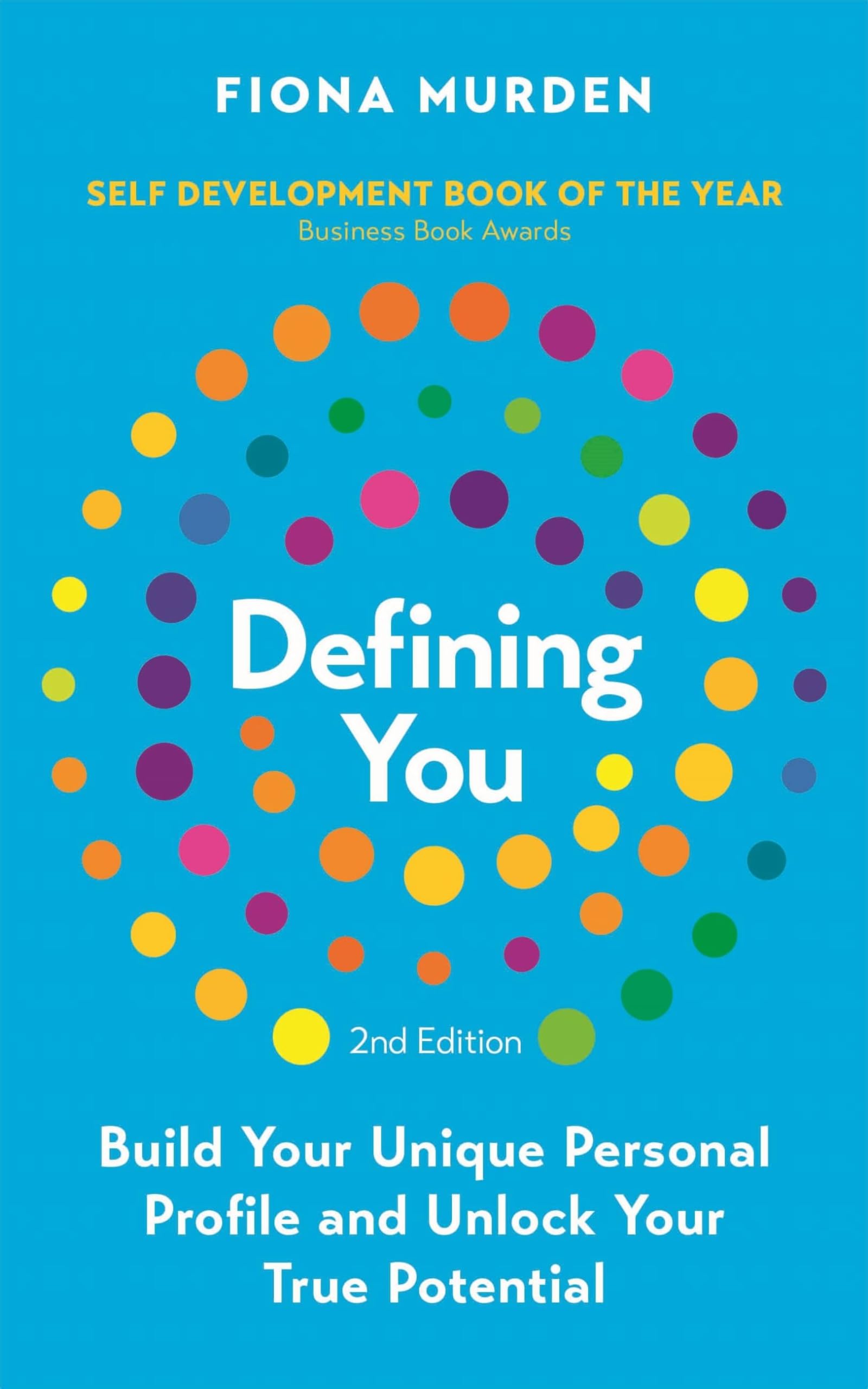 Defining You: Build Your Unique Personal Profile and Unlock Your True Potential *SELF DEVELOPMENT BOOK OF THE YEAR* Business, Finance & Career
