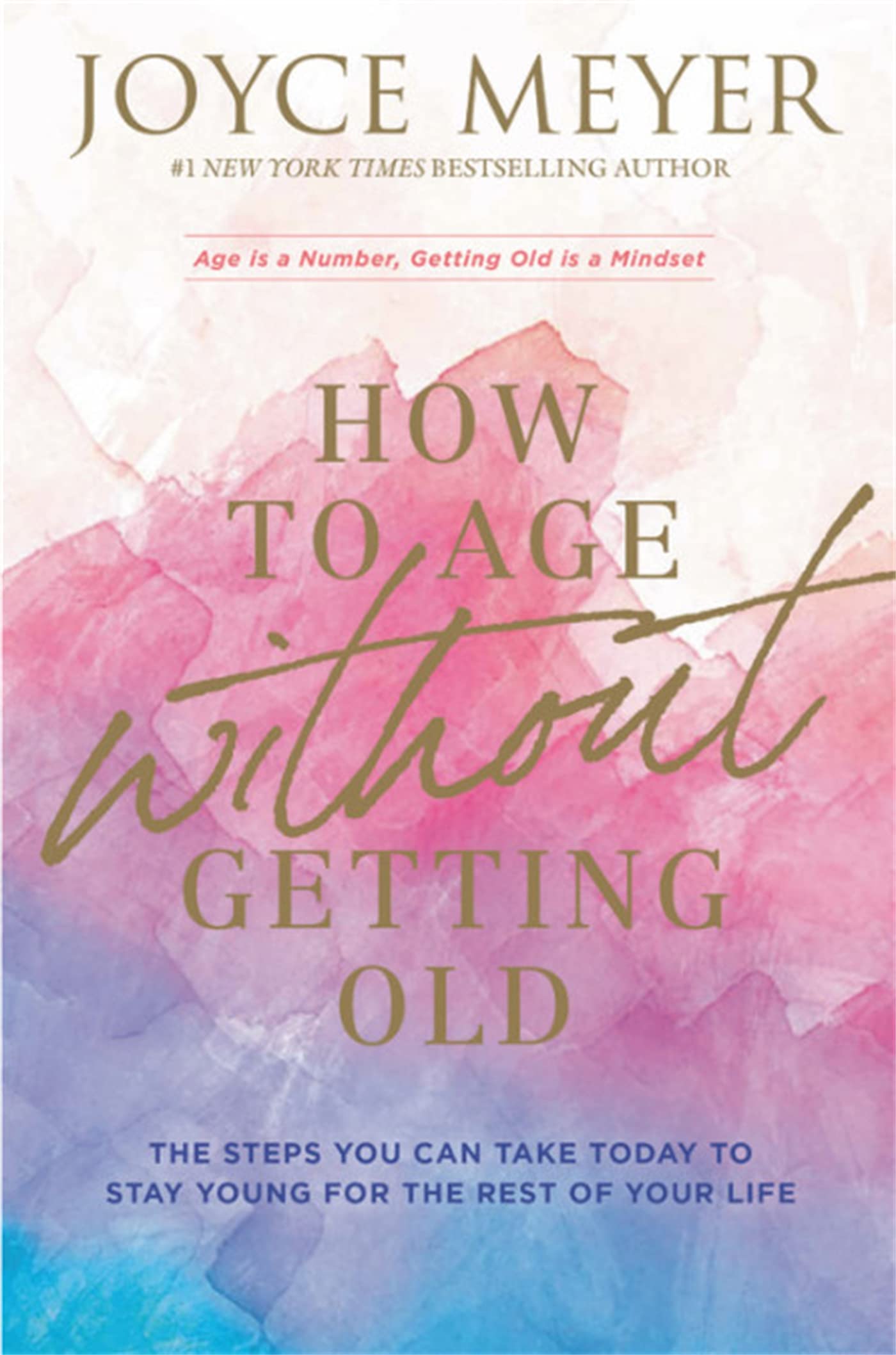 How to Age Without Getting Old: The Steps You Can Take Today to Stay Young for the Rest of Your Life Health, Nutrition & Fitness