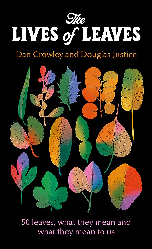 The Lives of Leaves: 50 Leaves, What they Mean, and What They Mean to Us Mathematics