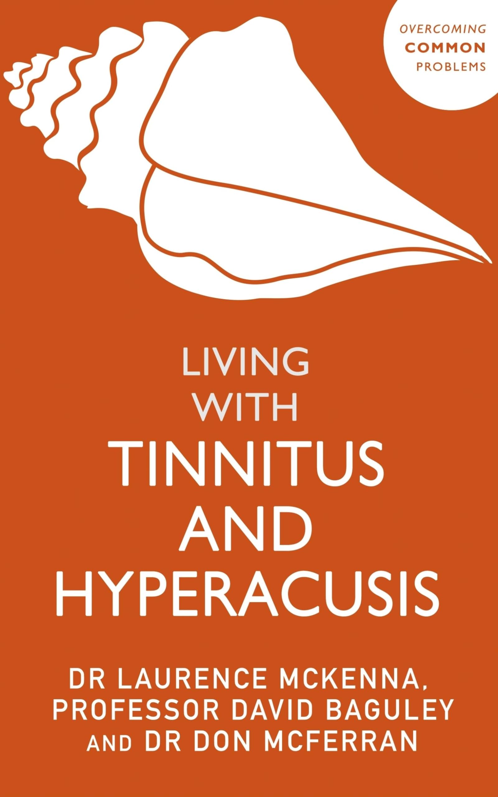 Living with Tinnitus and Hyperacusis: New Edition (Overcoming Common Problems) Health, Nutrition & Fitness