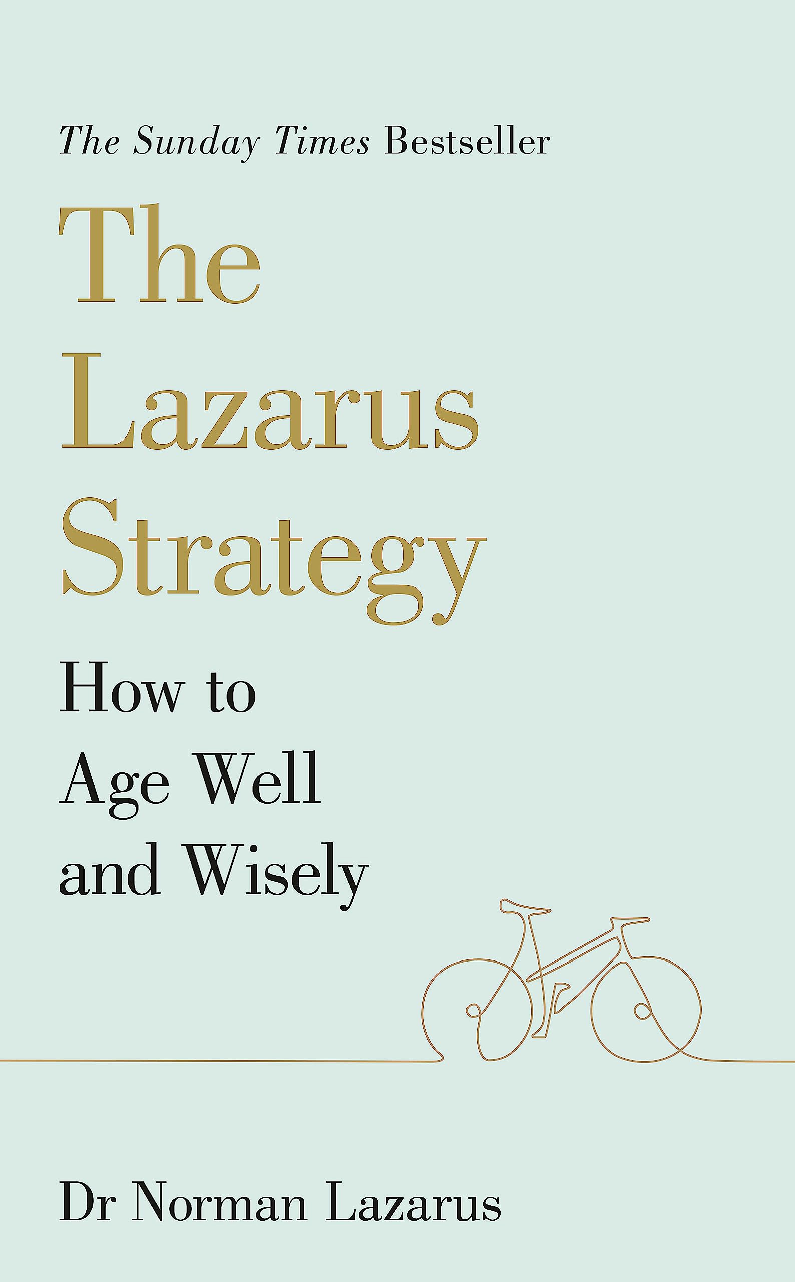 The Lazarus Strategy: How to Age Well and Wisely Medicine