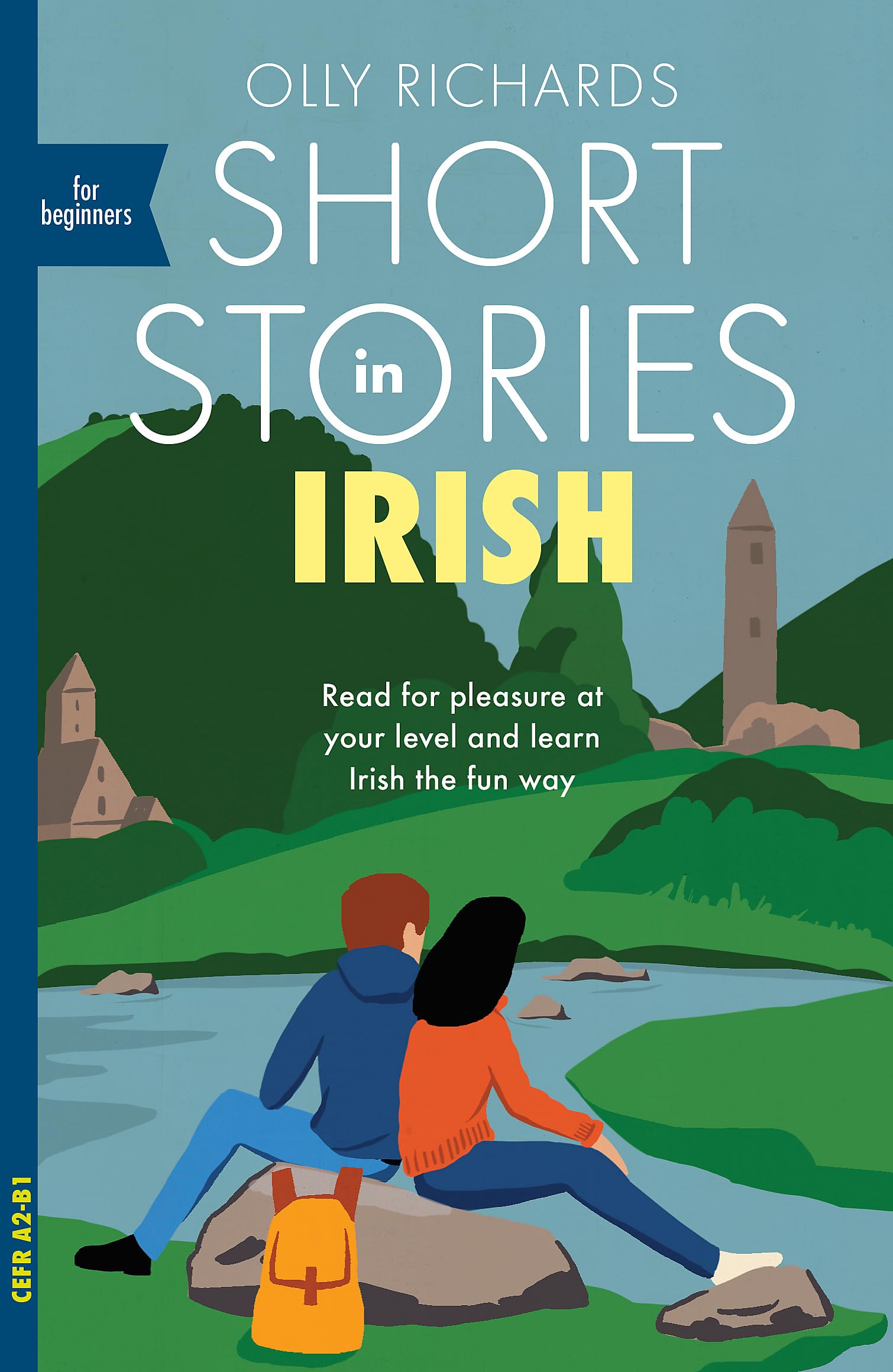 Short Stories in Irish for Beginners: Read for pleasure at your level, expand your vocabulary and learn Irish the fun way! (Readers) Contemporary literature