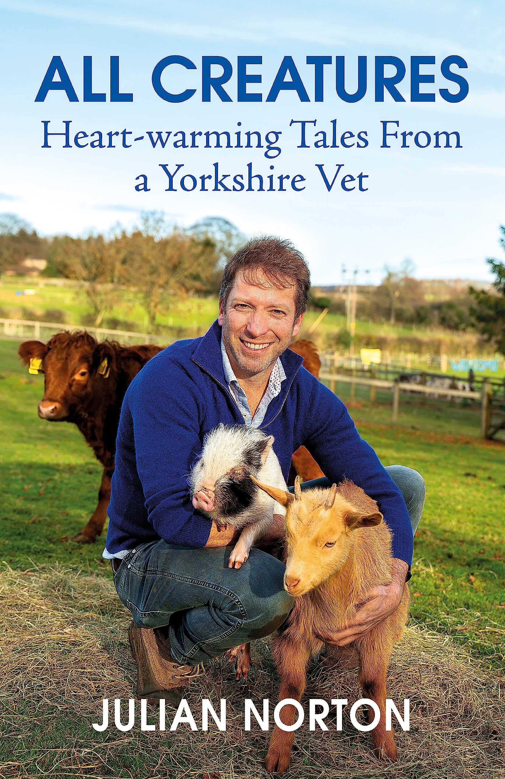 All Creatures: Heartwarming Tales from a Yorkshire Vet Medicine