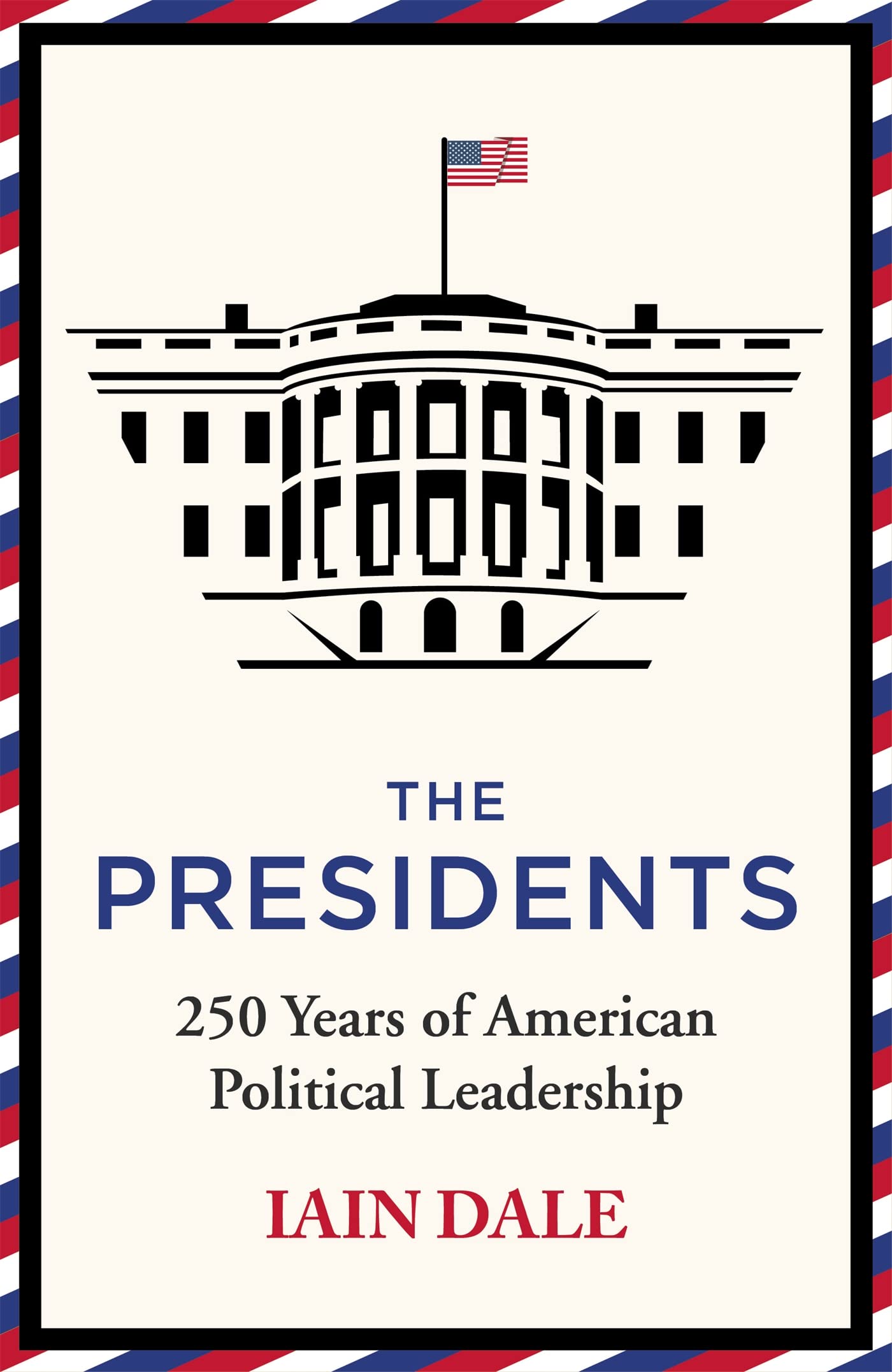 The Presidents: 250 Years of American Political Leadership Books