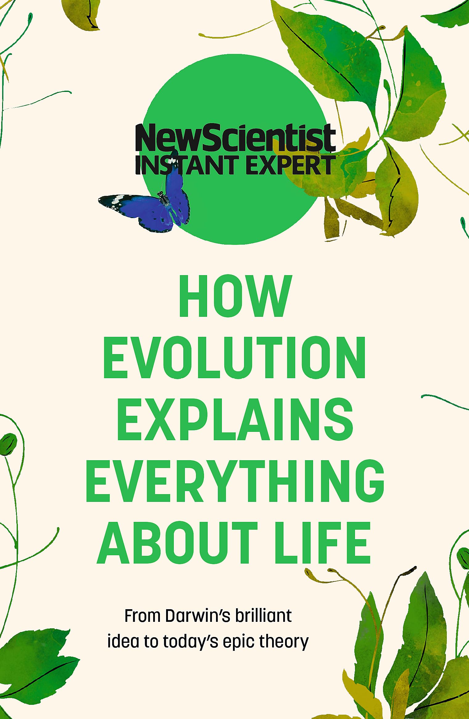 How Evolution Explains Everything About Life: From Darwin's brilliant idea to today's epic theory (New Scientist Instant Expert) Mathematics