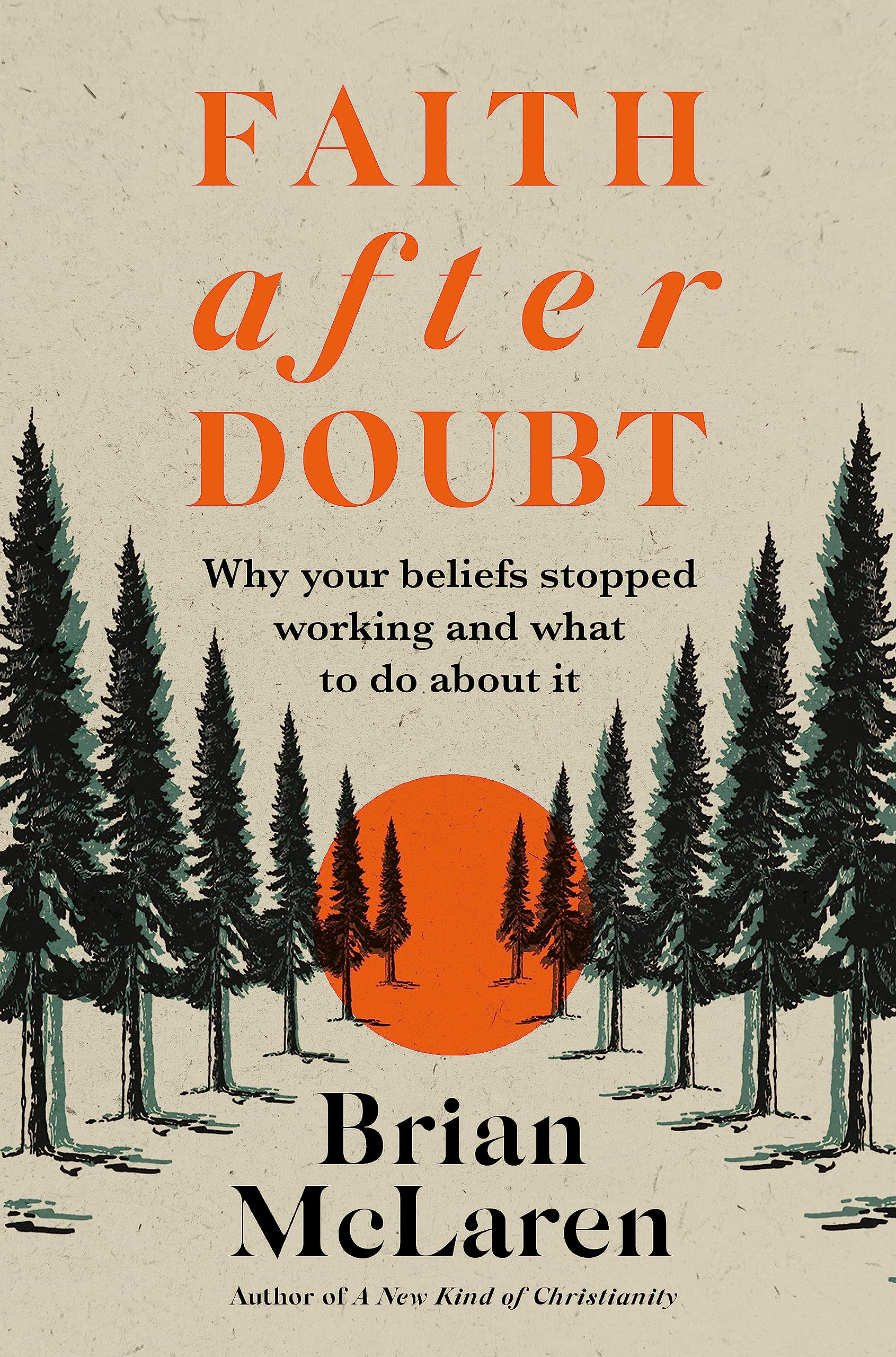 Faith after Doubt: Why Your Beliefs Stopped Working and What to Do About It Religion & Esotericism