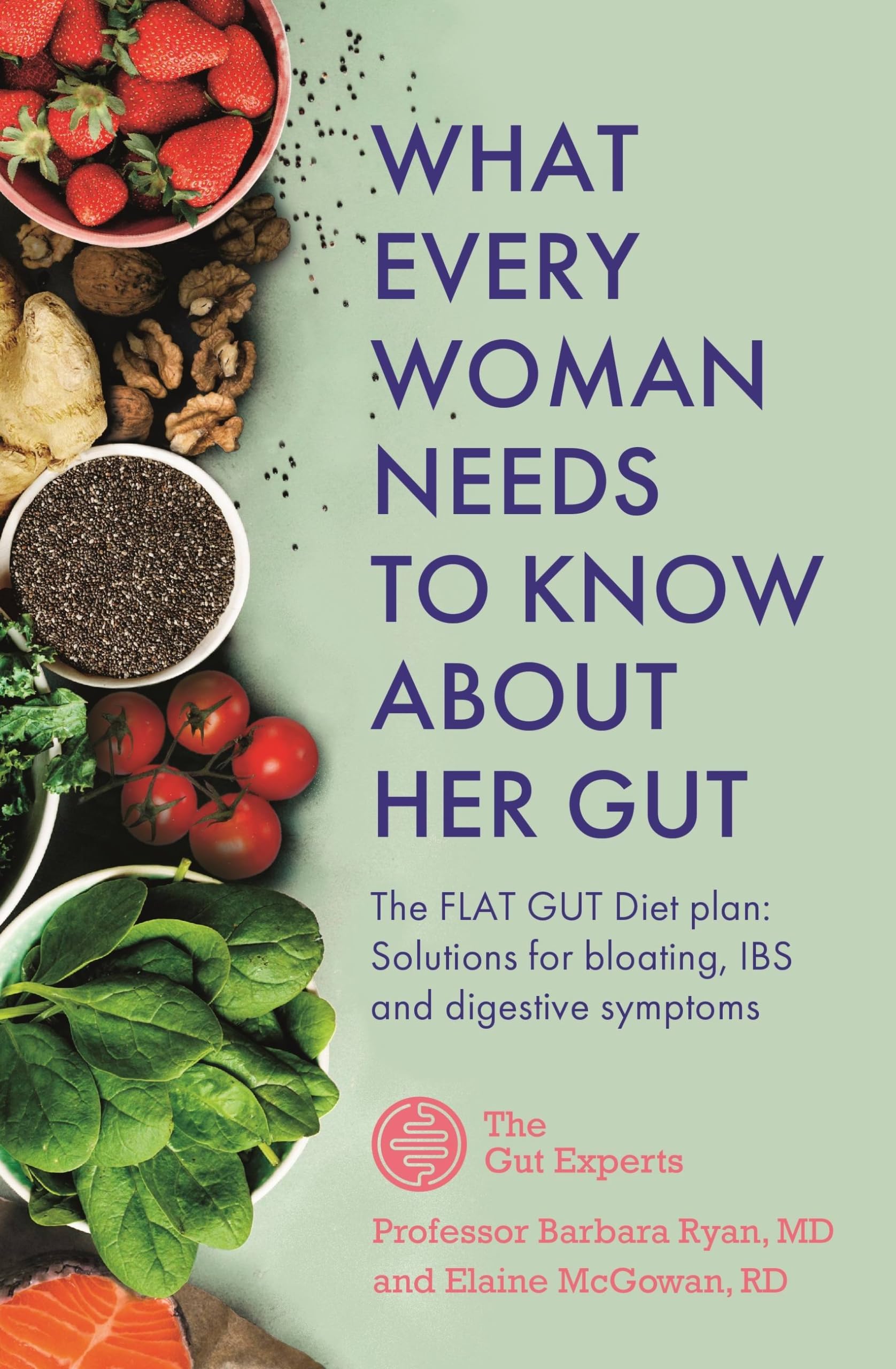 What Every Woman Needs to Know About Her Gut: The FLAT GUT Diet Plan Medicine