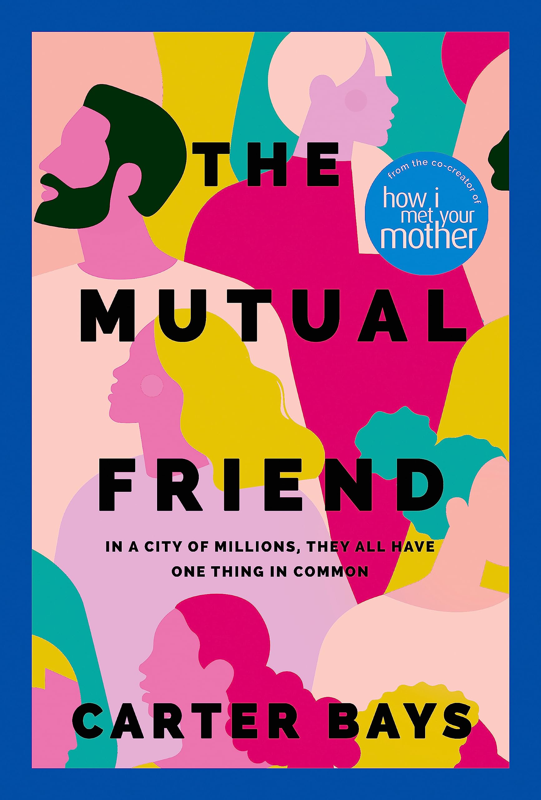 The Mutual Friend: the unmissable debut novel from the co-creator of How I Met Your Mother Contemporary literature