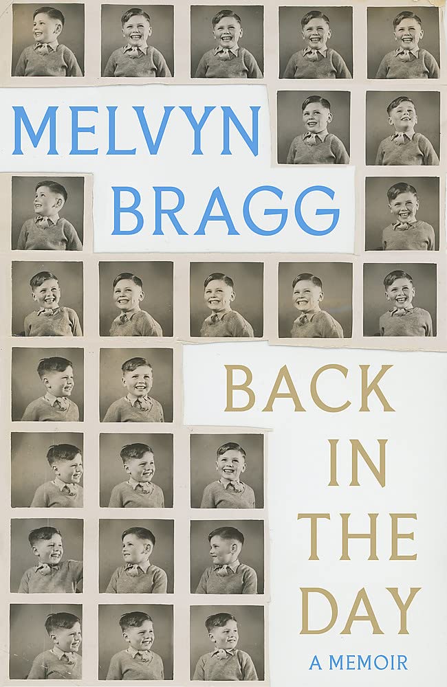 Back in the Day: The deeply affecting, first ever memoir by beloved national treasure Melvyn Bragg Social Sciences
