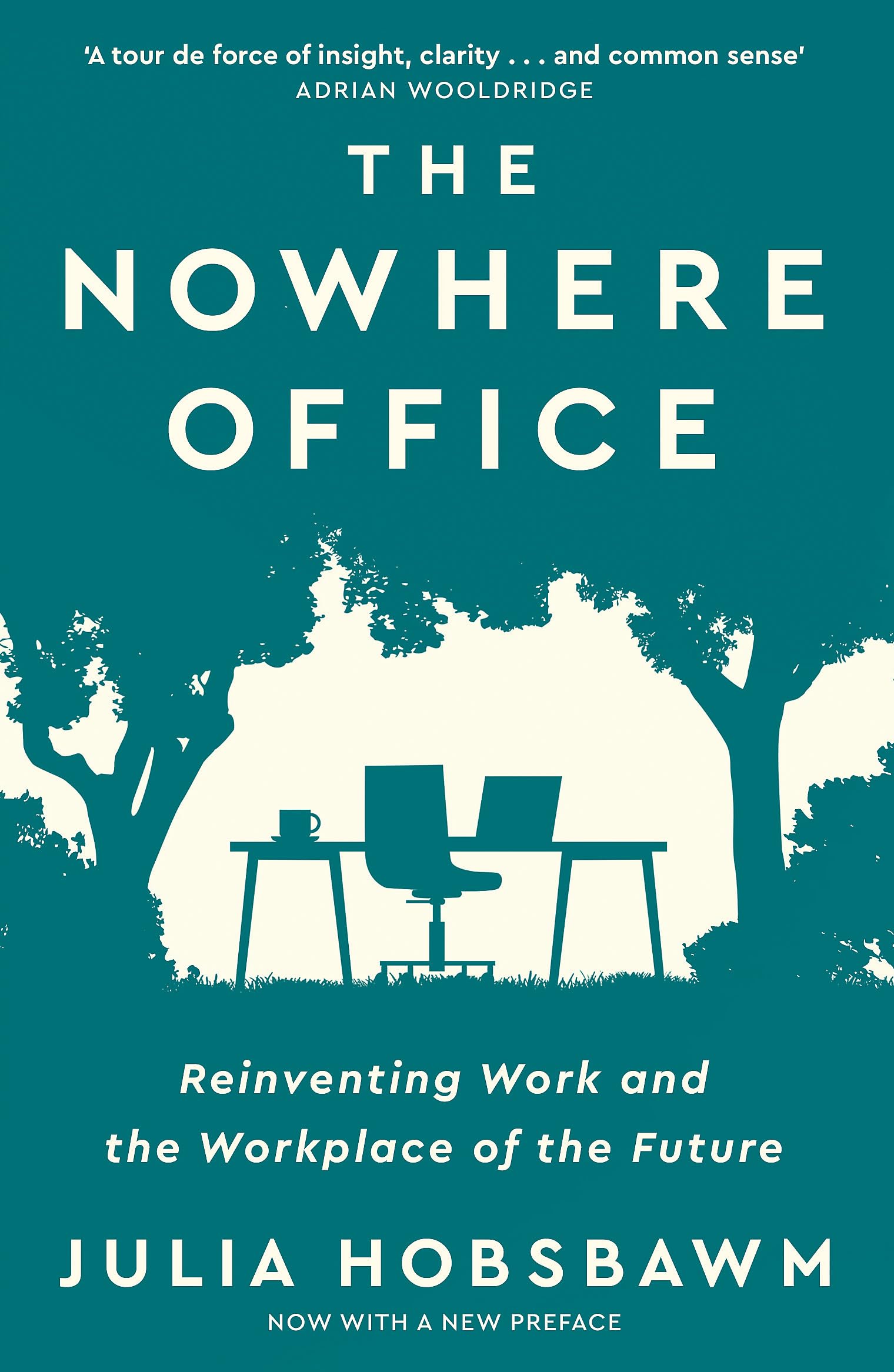 The Nowhere Office: Reinventing Work and the Workplace of the Future Social Sciences
