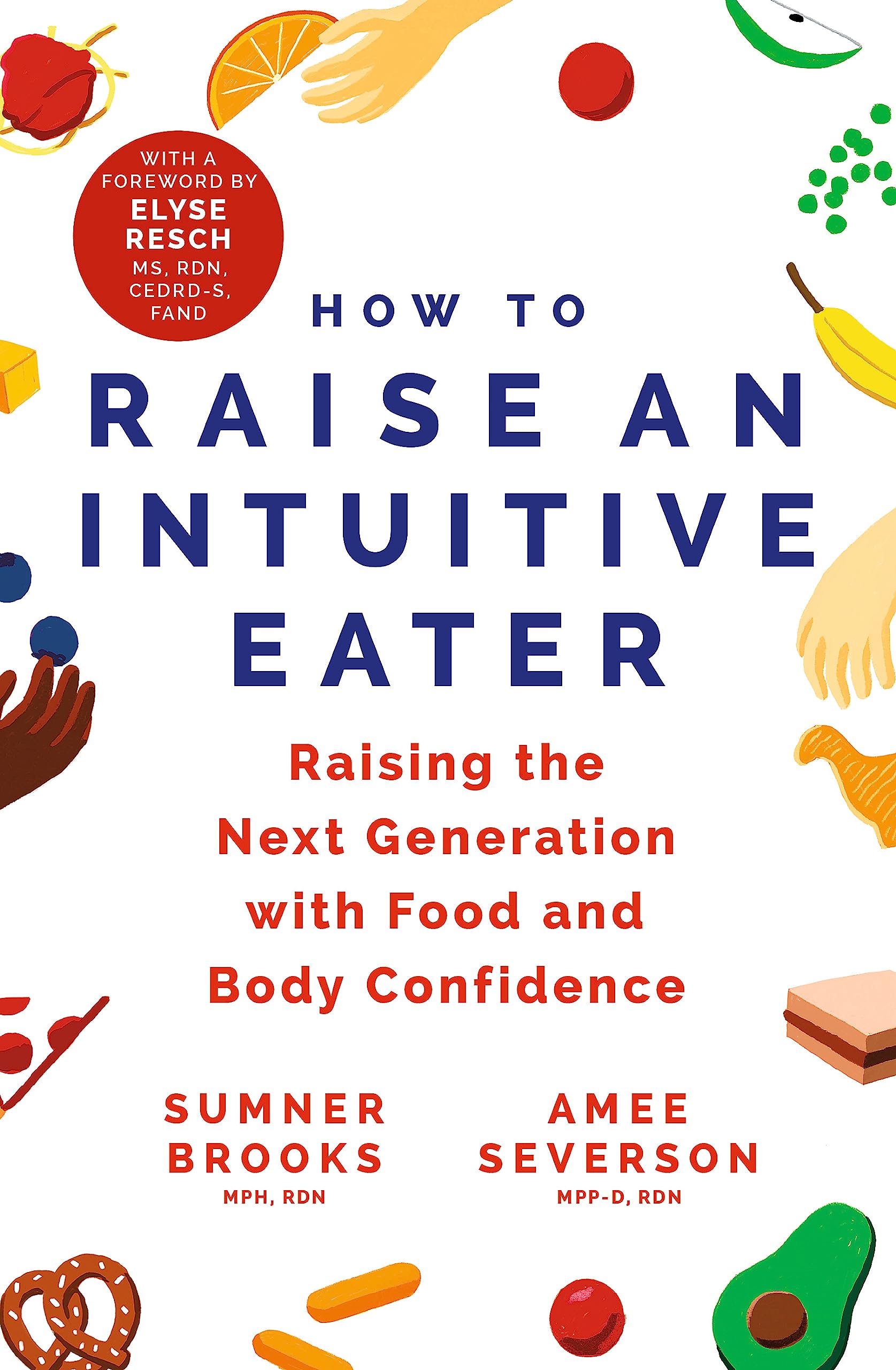 How to Raise an Intuitive Eater: Raising the next generation with food and body confidence book