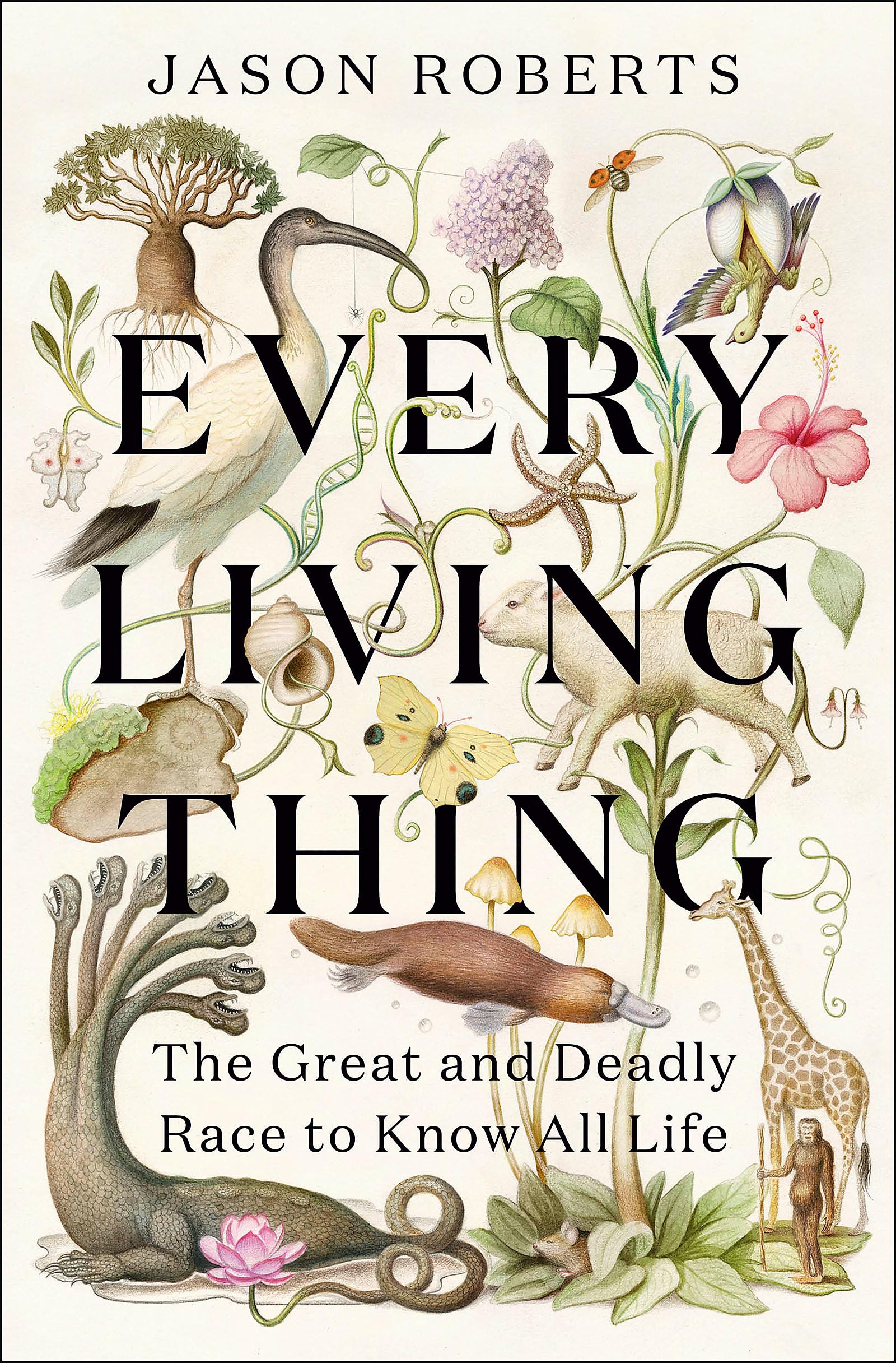 Every Living Thing: The Great and Deadly Race to Know All Life (WINNER OF THE 2025 PULITZER PRIZE FOR BIOGRAPHY) Art & Literature Books