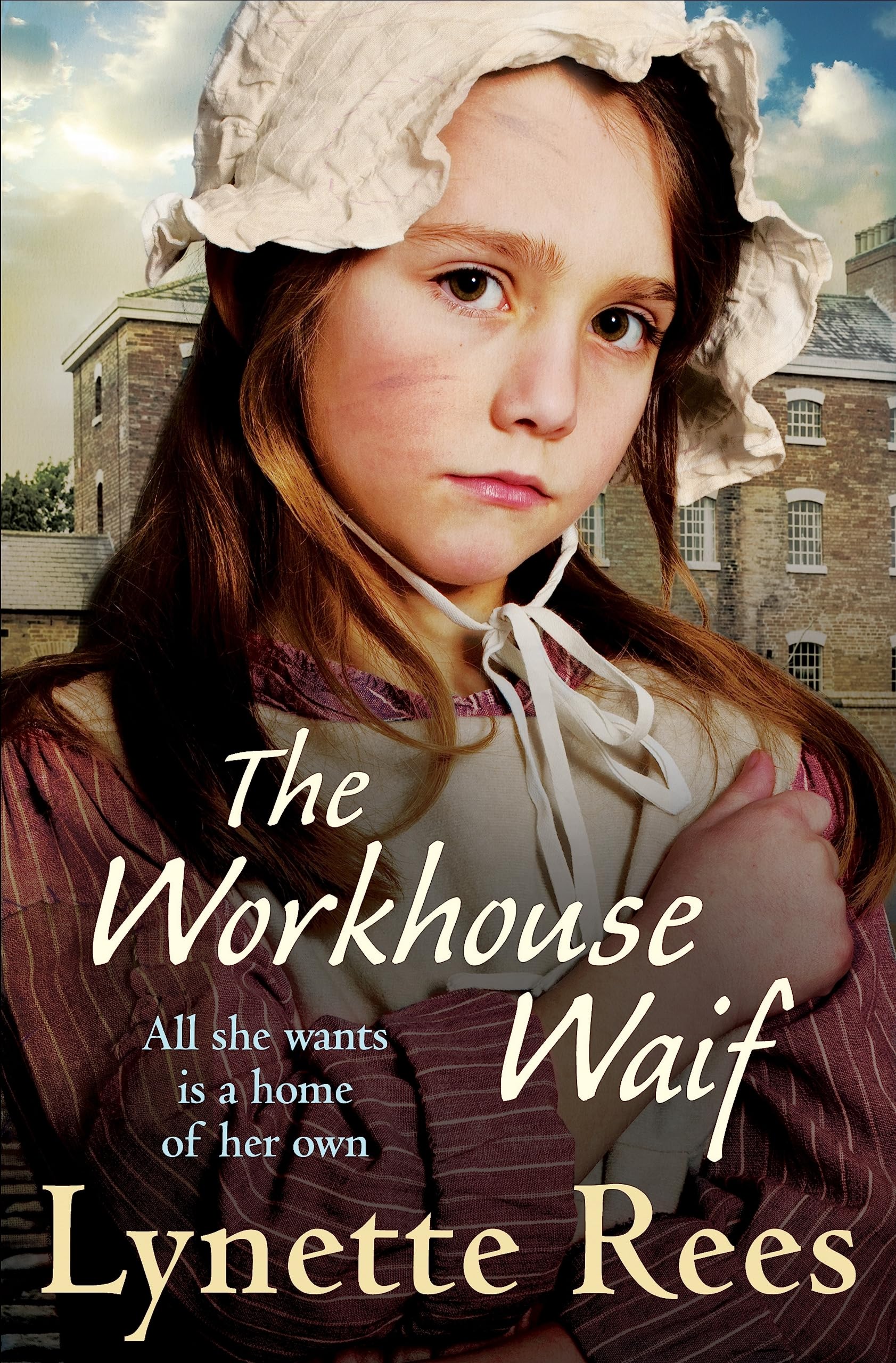 The Workhouse Waif: A heartwarming historical saga about friendship, love and finding a place to call home Historical Fiction