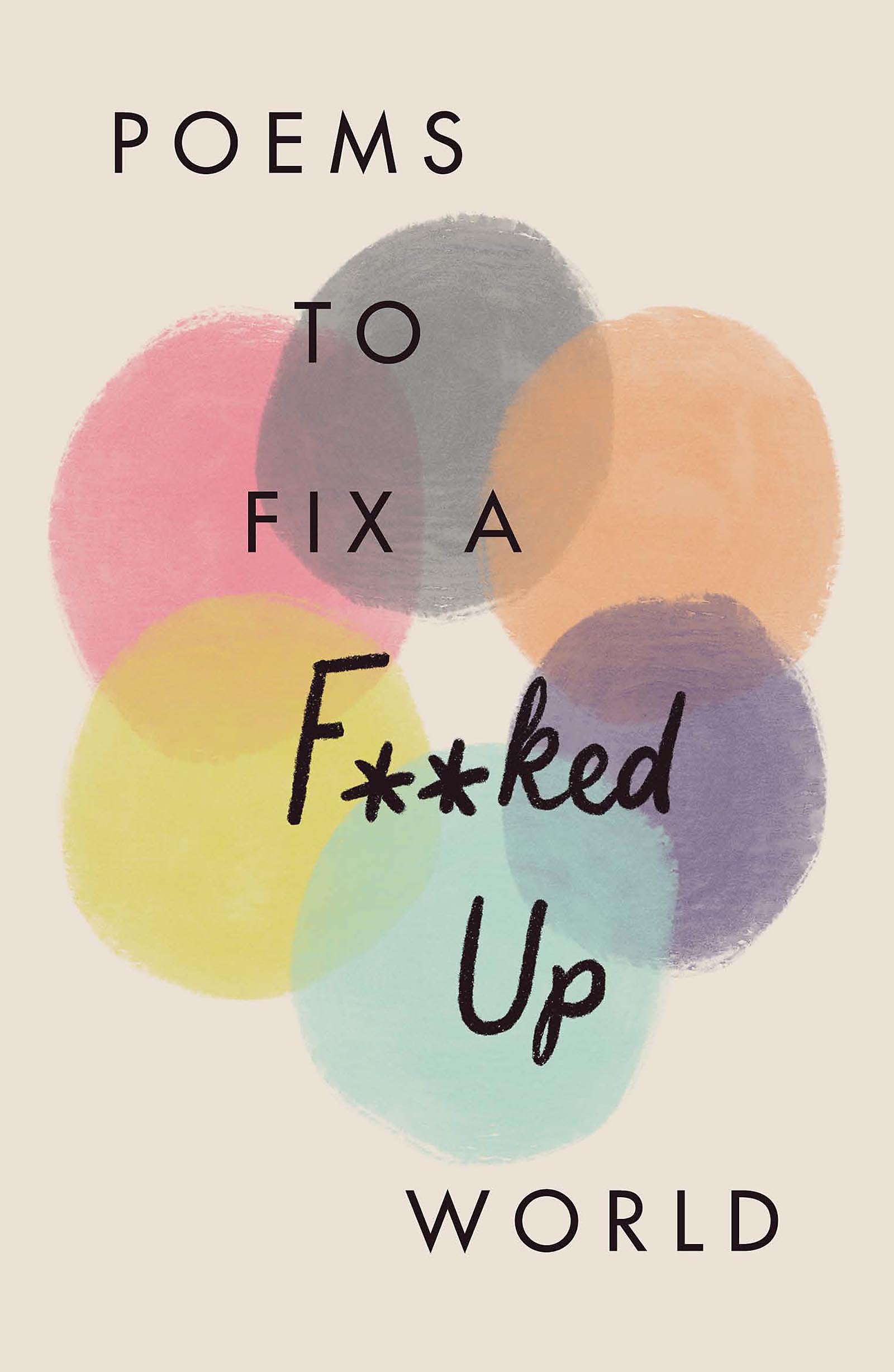 Poems to Fix a F**ked Up World Poetry