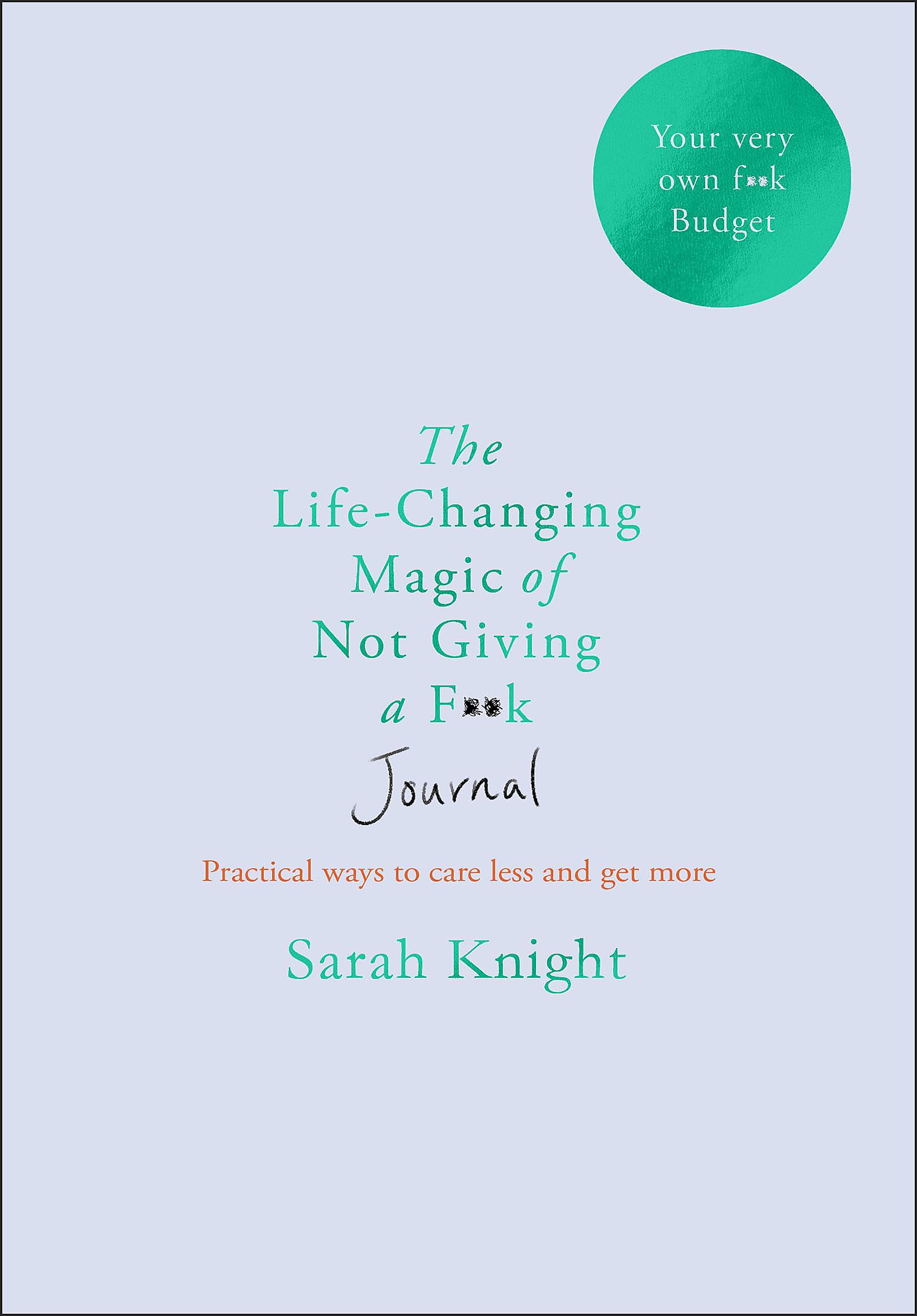 The Life-changing Magic of Not Giving a F**k Journal (A No F*cks Given Journal) Health, Nutrition & Fitness