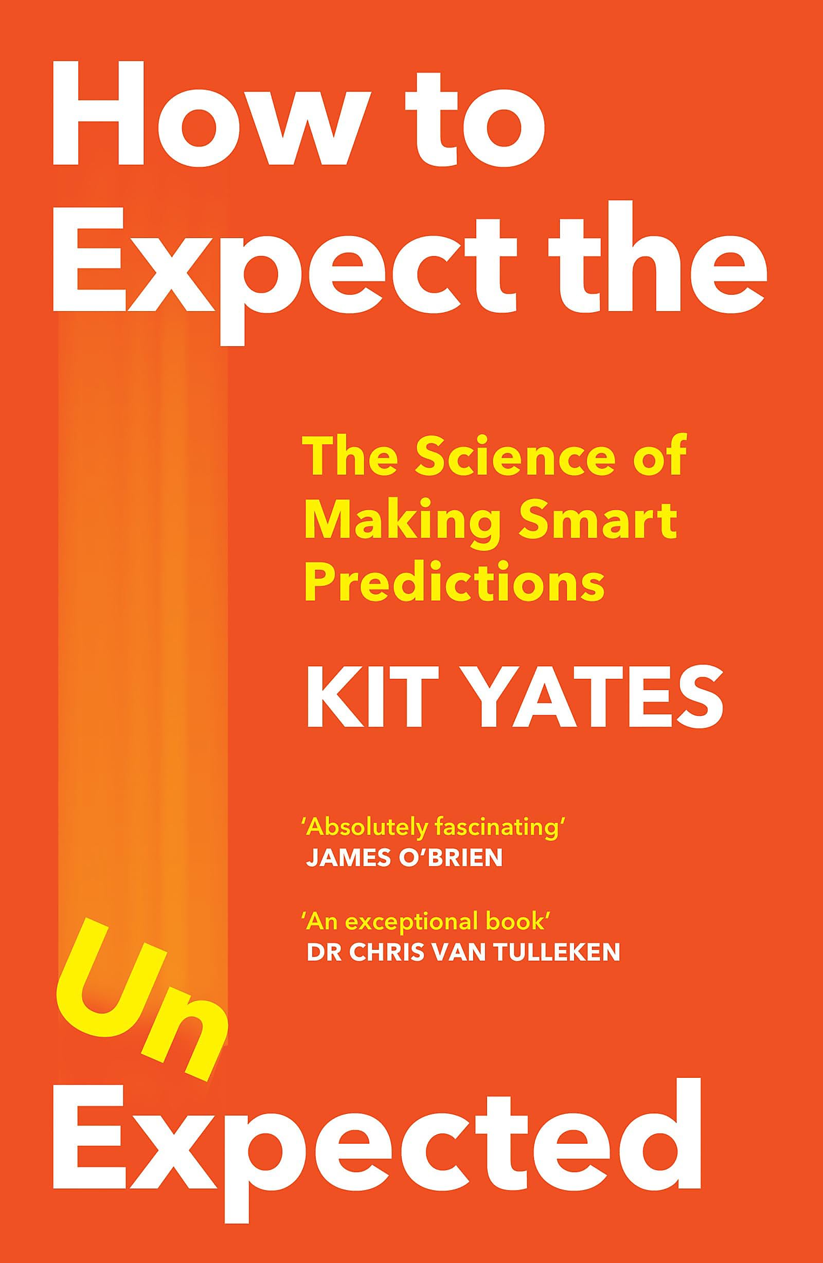 How to Expect the Unexpected: The Science of Making Smart Predictions Social Sciences
