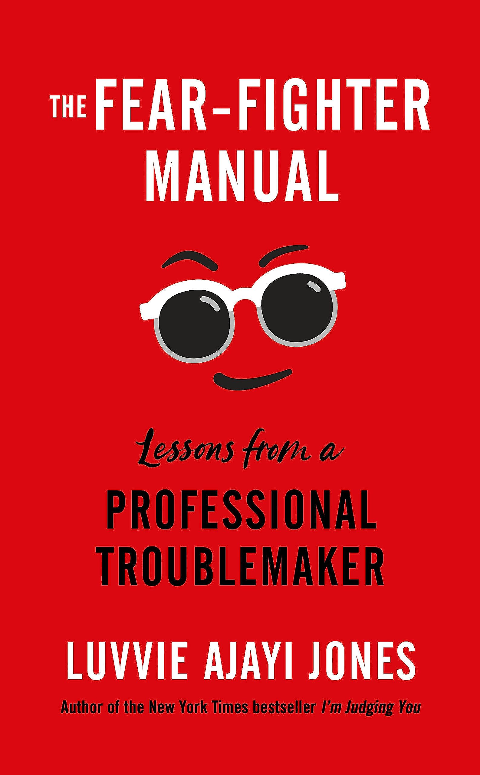 The Fear-Fighter Manual: Lessons from a Professional Troublemaker book