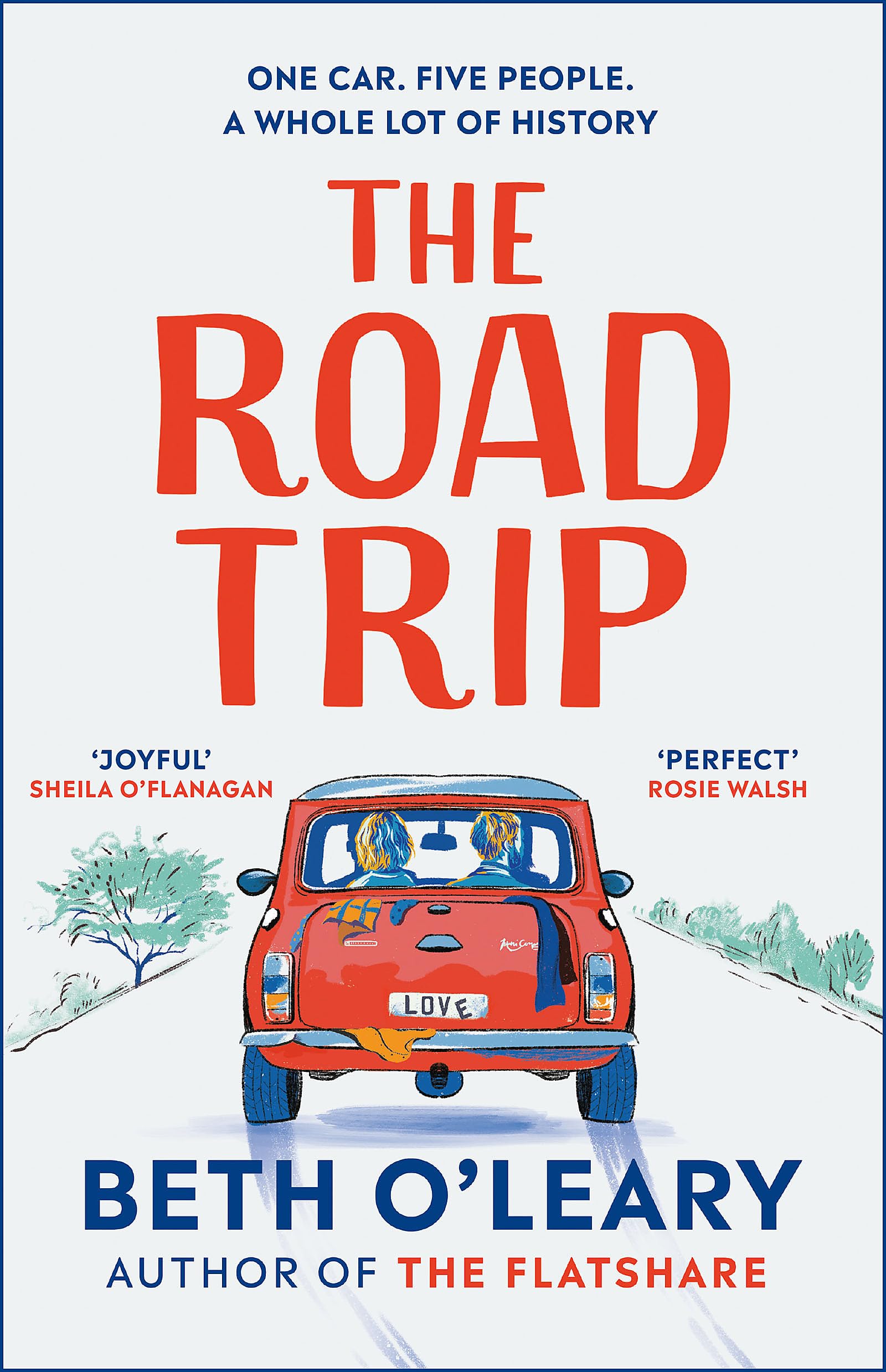 The Road Trip: an hilarious and heartfelt second chance romance from the author of The Flatshare Contemporary literature
