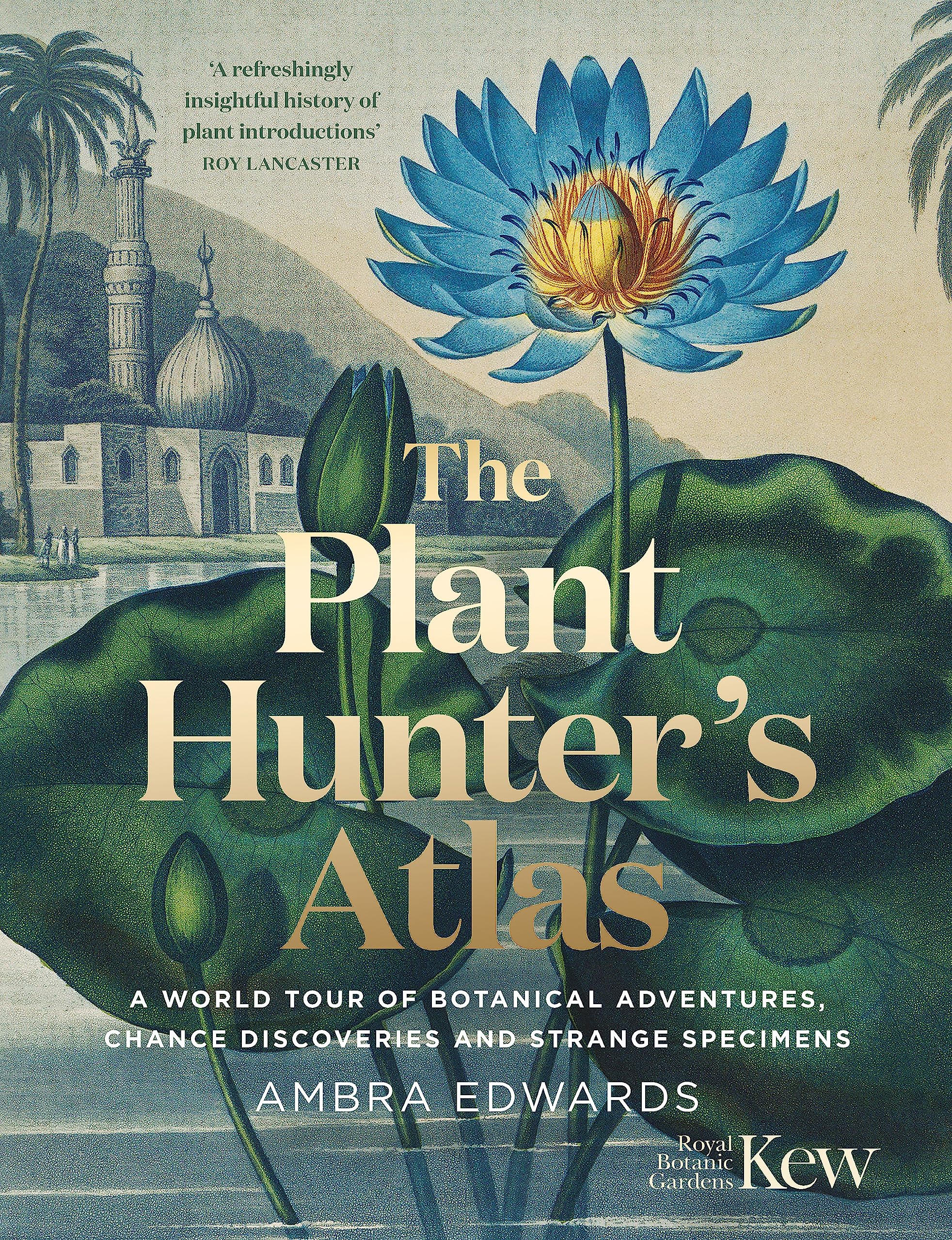 The Plant-Hunter's Atlas: A World Tour of Botanical Adventures, Chance Discoveries and Strange Specimens Medicine