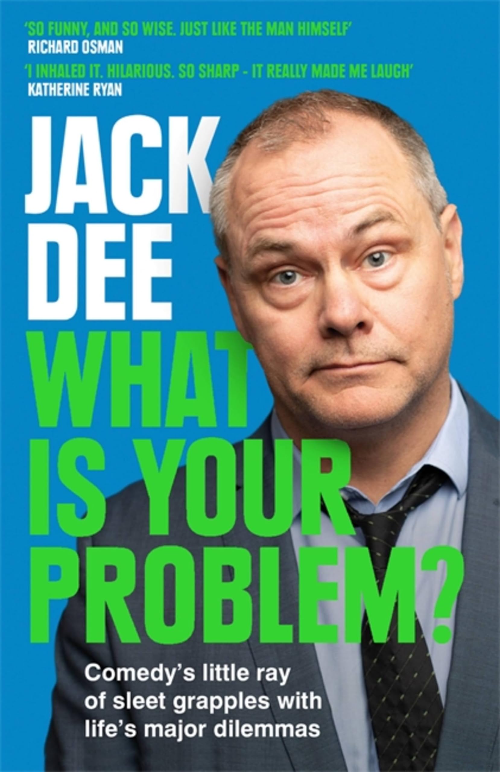 What is Your Problem?: Comedy's little ray of sleet grapples with life's major dilemmas Humour & Satire