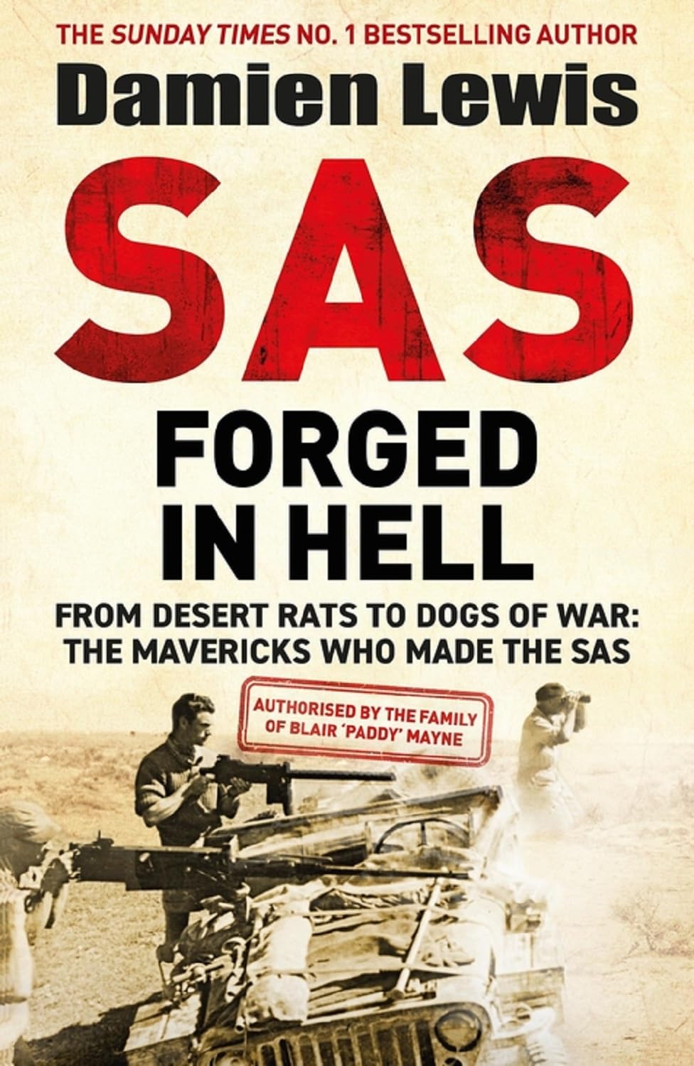 SAS Forged in Hell: From desert rats to dogs of war. The Second in the Paddy Mayne Trilogy. book