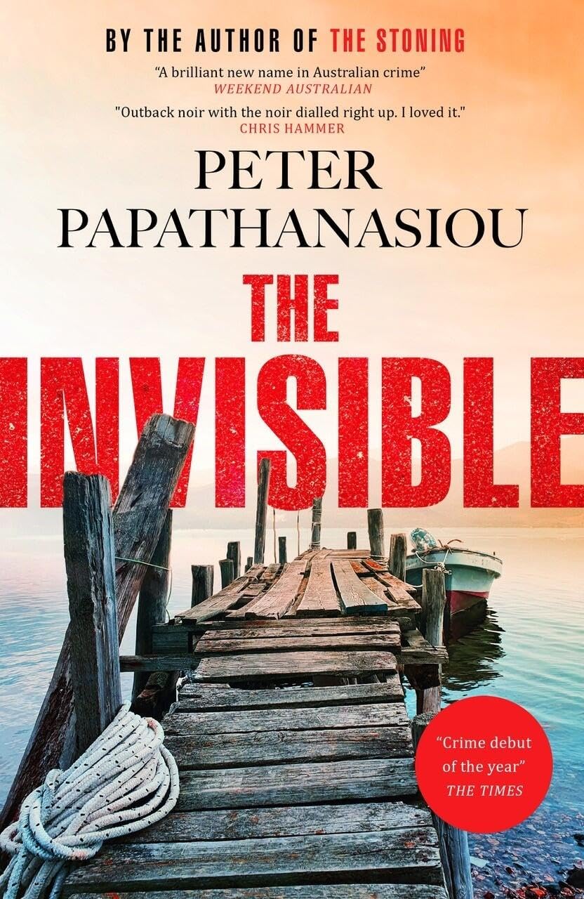The Invisible: A Greek holiday escape becomes a dark investigation; a thrilling outback noir from the author of THE STONING Books