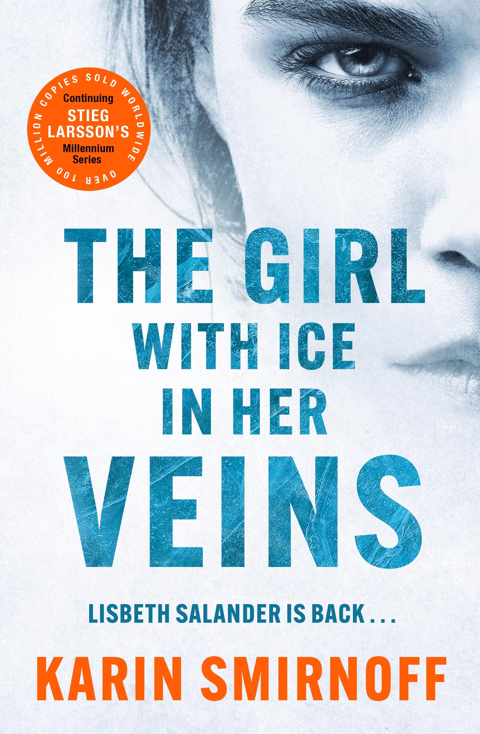 The Girl with Ice in her Veins: the latest installment in the internationally bestselling MILLENNIUM series Action & Adventure