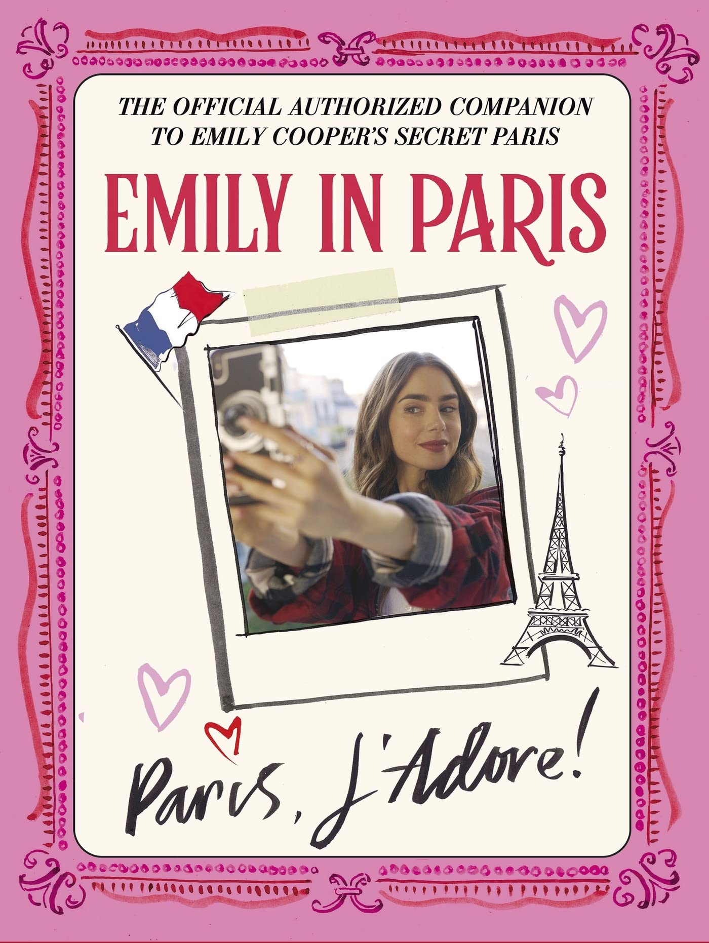 Emily in Paris: Paris, J’Adore!: The Official Authorized Companion book