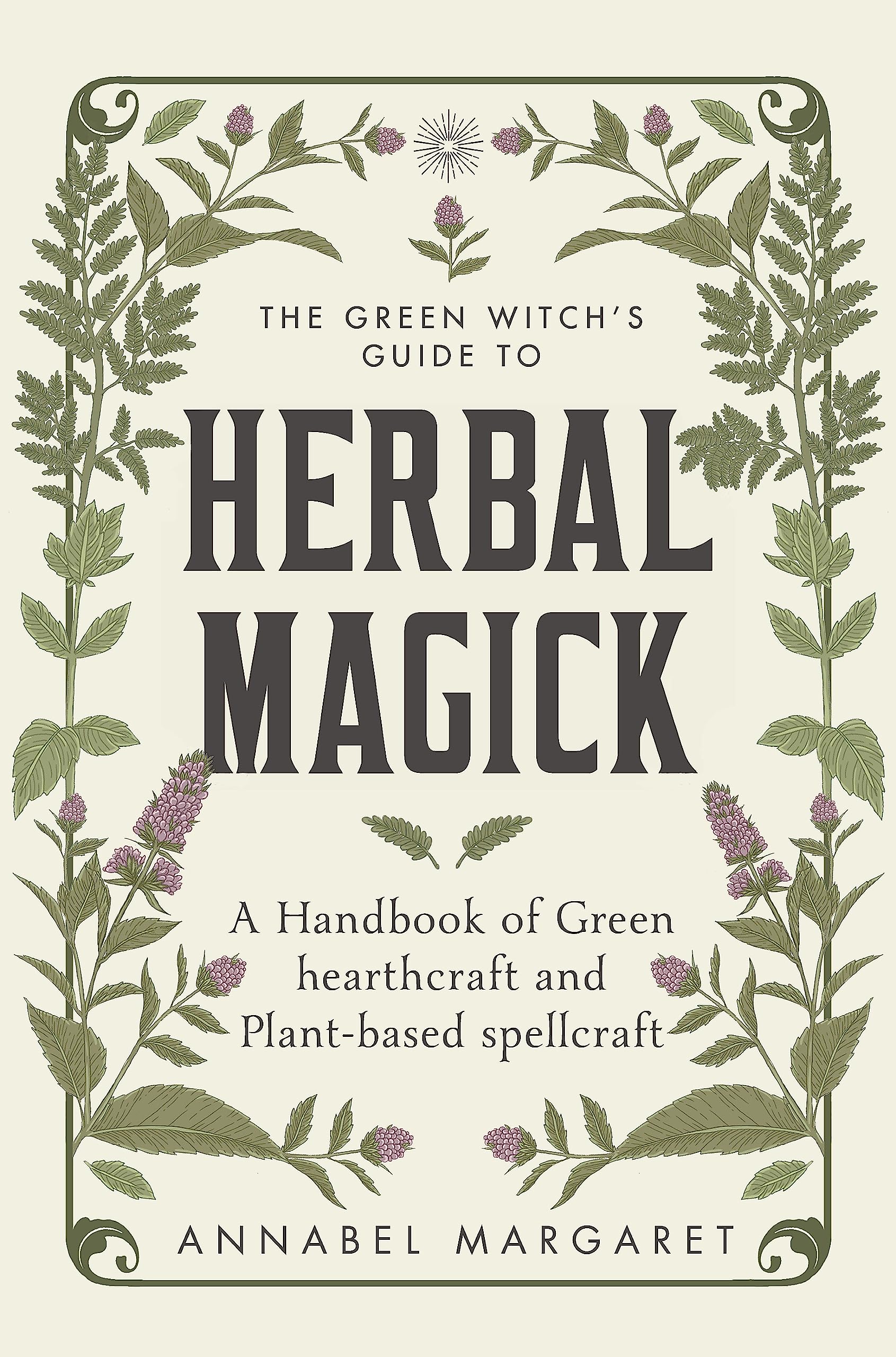 The Green Witch's Guide to Herbal Magick Religion & Esotericism
