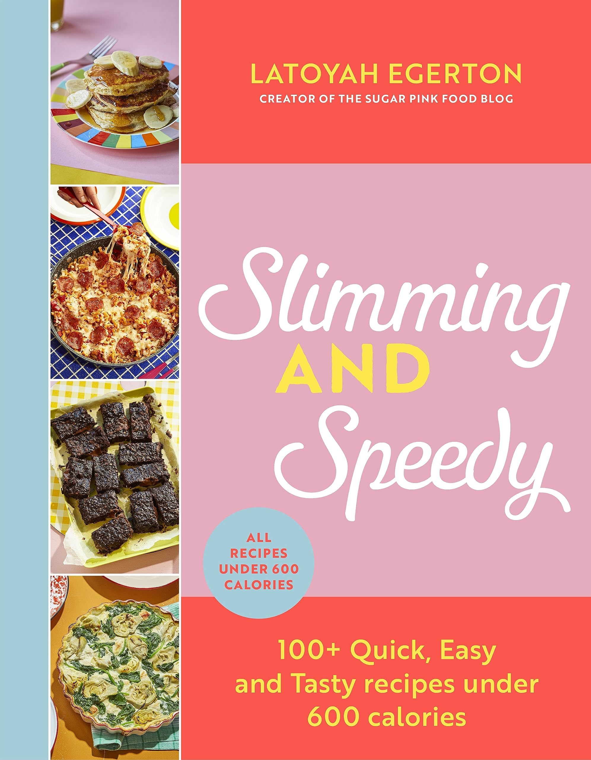 Slimming and Speedy: 100+ Quick, Easy and Tasty recipes under 600 calories Leisure, Home & Garden